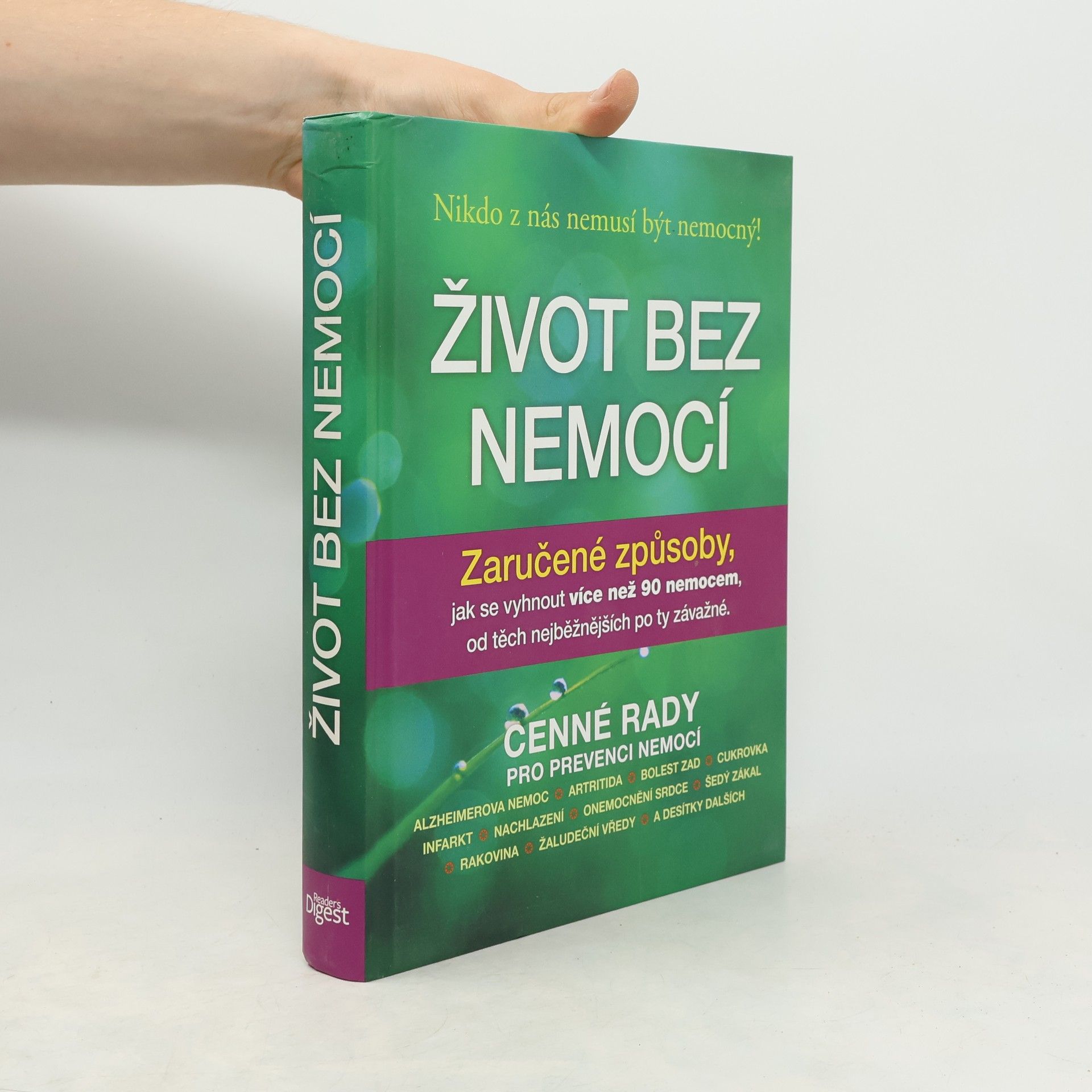 Debra L. Gordon Život bez nemocí : Zaručené způsoby, jak se vyhnout více než 90 nemocem, od těch nejběžnějších po ty závažné