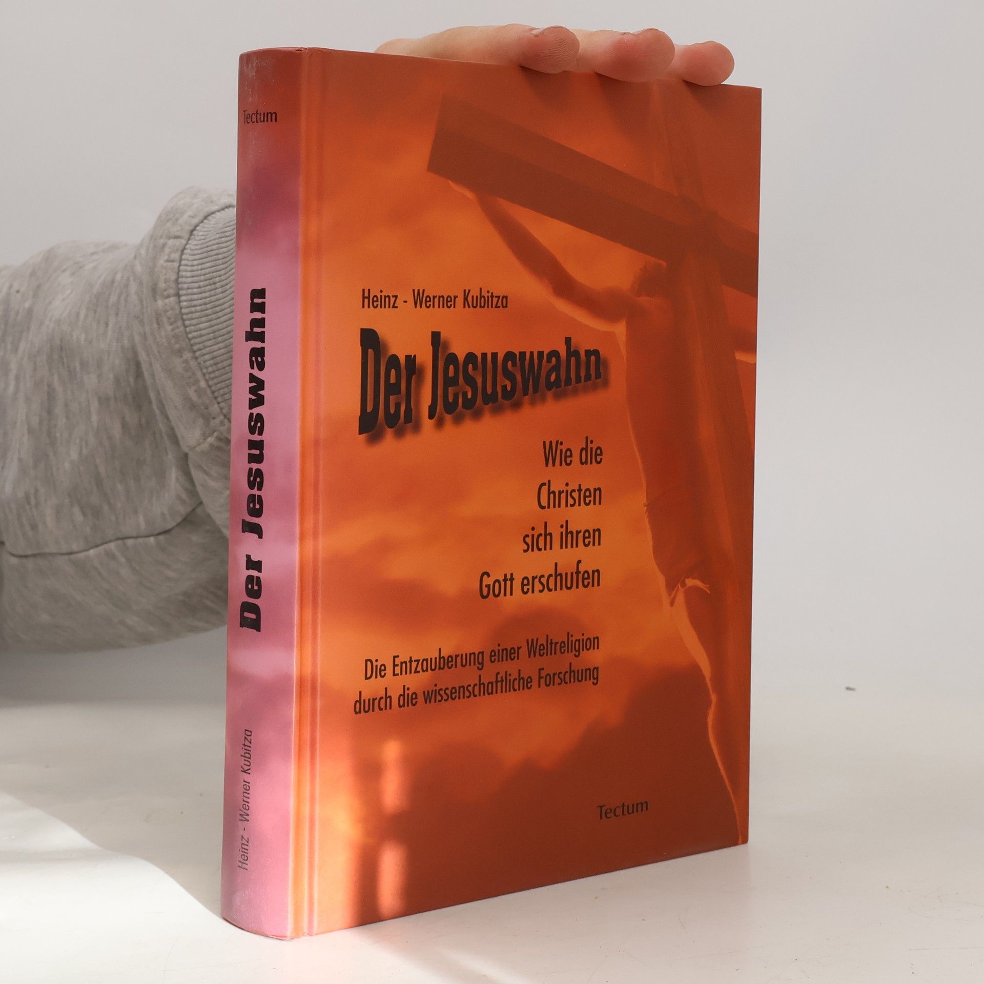 Heinz-Werner Schulte Der Jesuswahn. Wie die Christen sich ihren Gott erschufen
