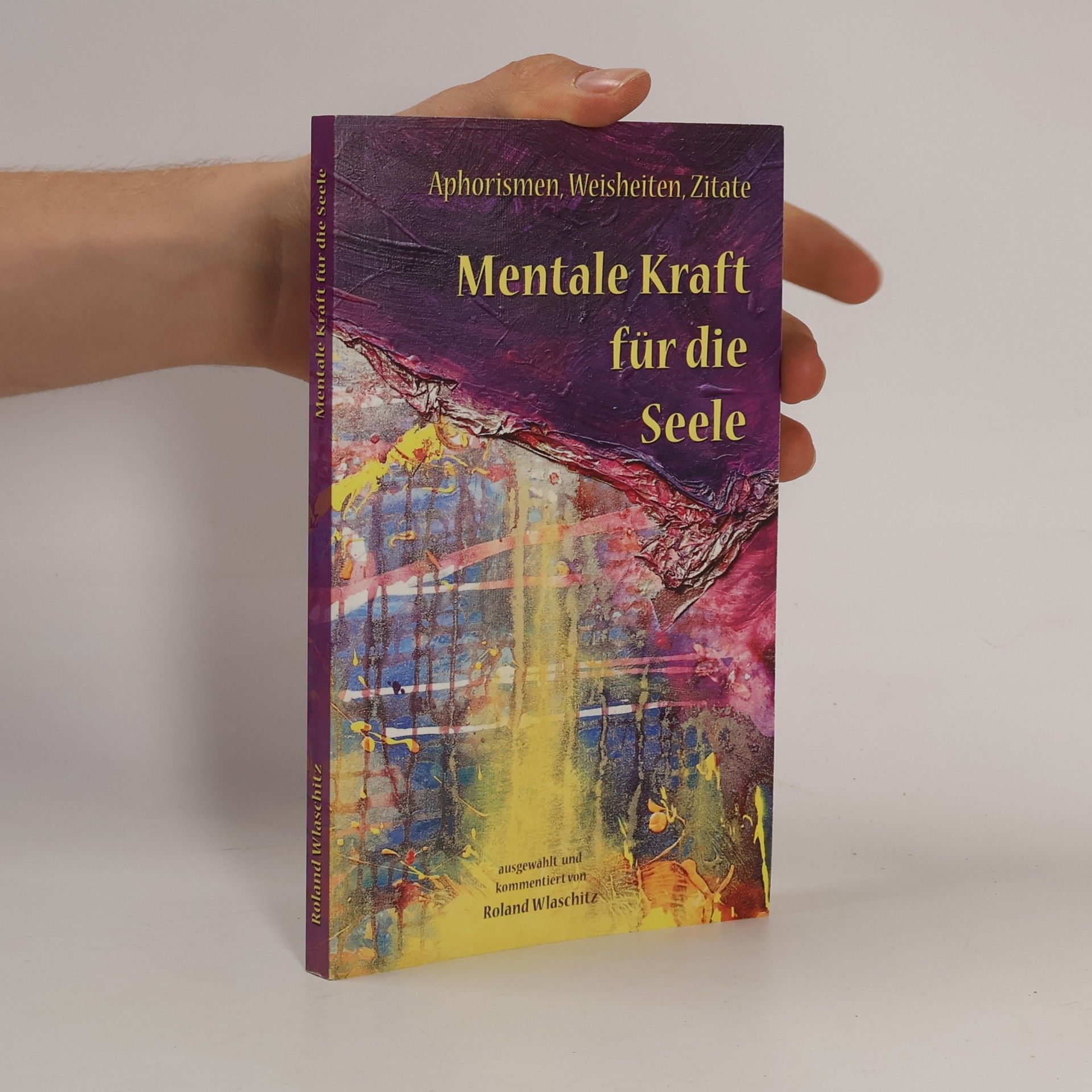 Roland Wlaschitz Mentale Kraft für die Seele