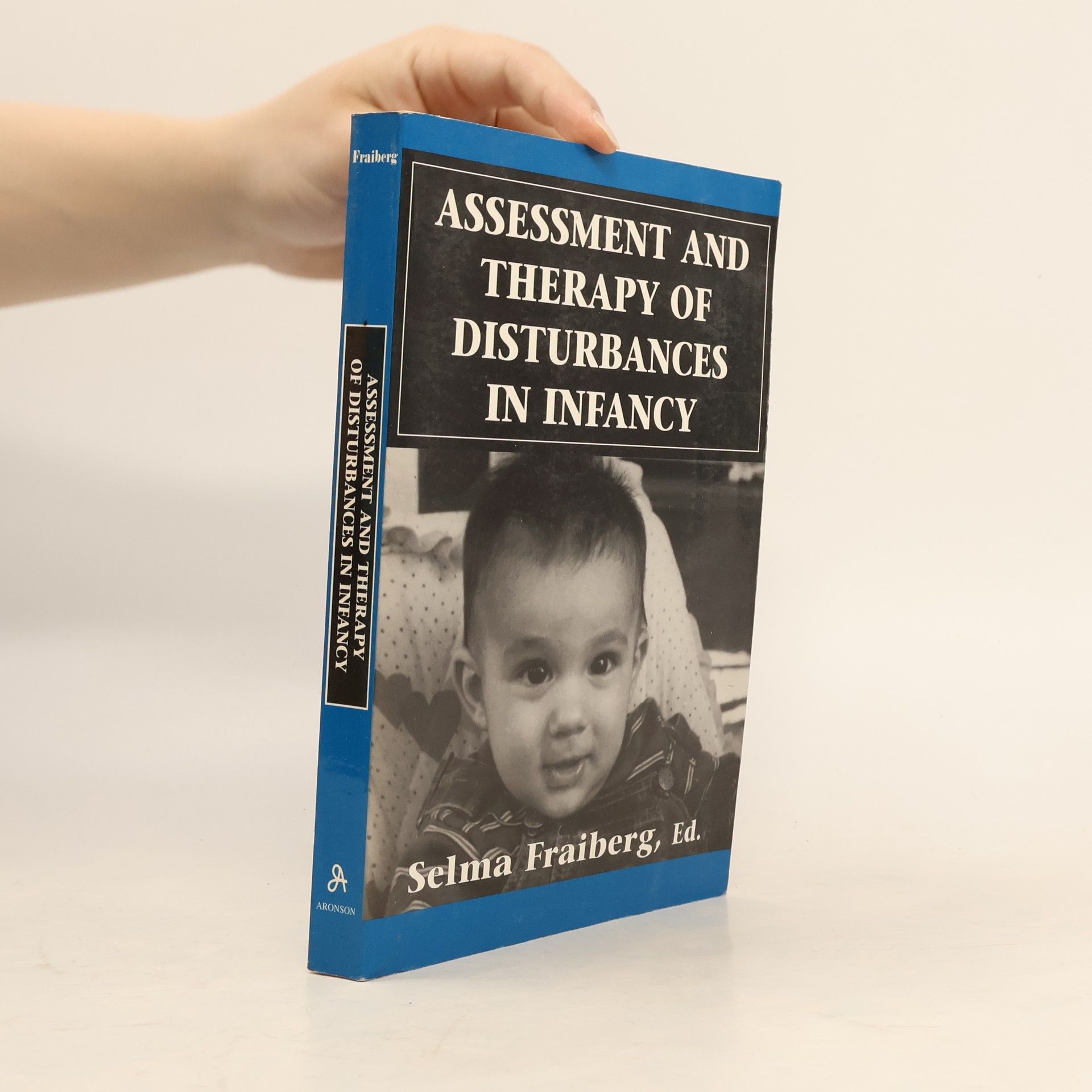 Selma Fraiberg Assessment and Therapy of Disturbances in Infancy