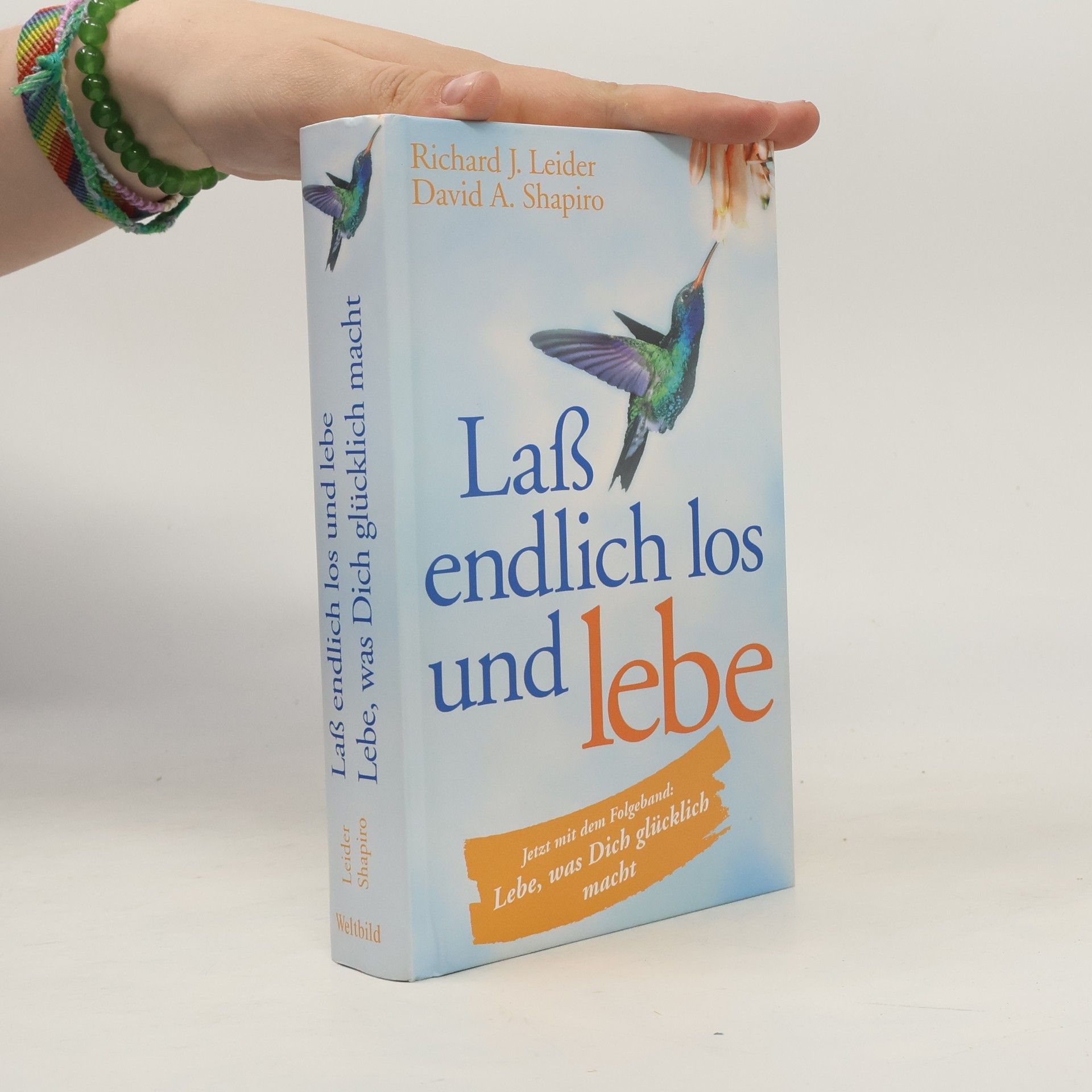 Richard Leider Laß endlich los und lebe