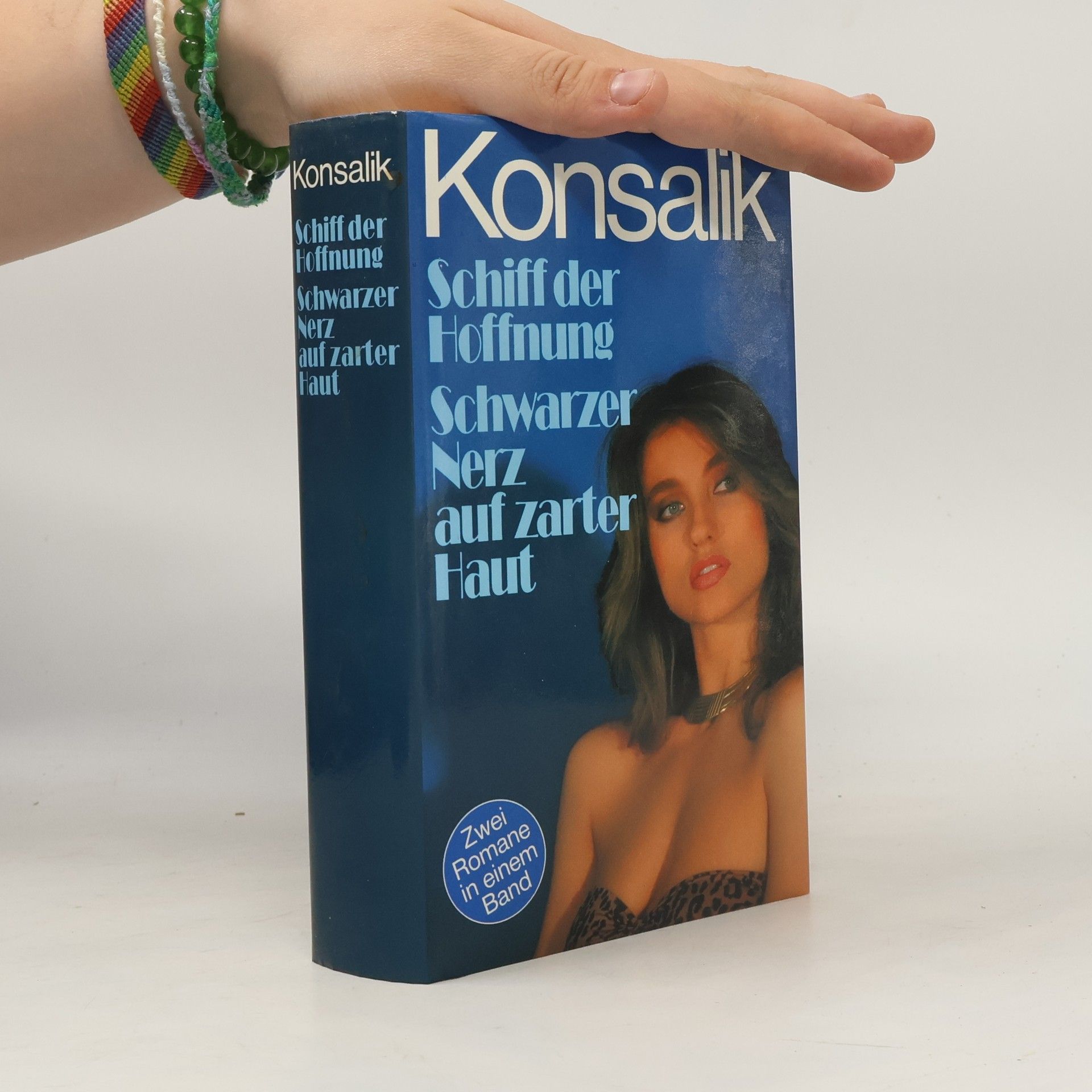 Heinz G. Konsalik Schiff der Hoffnung. Schwarzer Nerz auf zarter Haut.