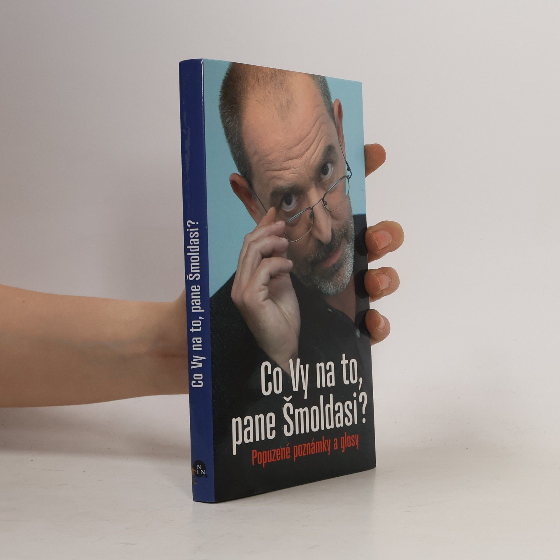 Jiří Slíva Co Vy na to, pane Šmoldasi? Popuzené poznámky a glosy