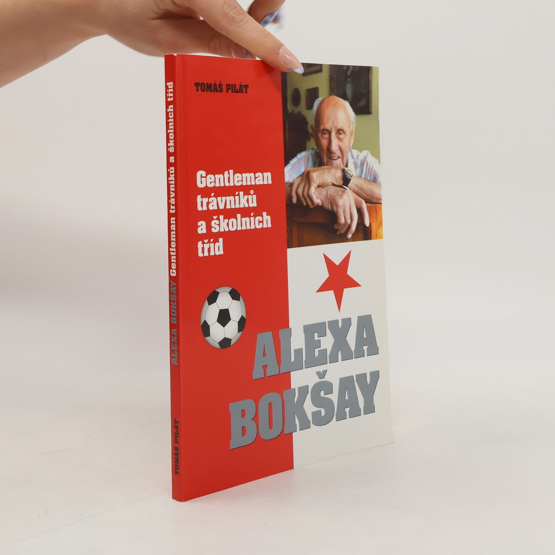 Tomáš Pilát Alexa Bokšay: Gentleman trávníků a školních tříd