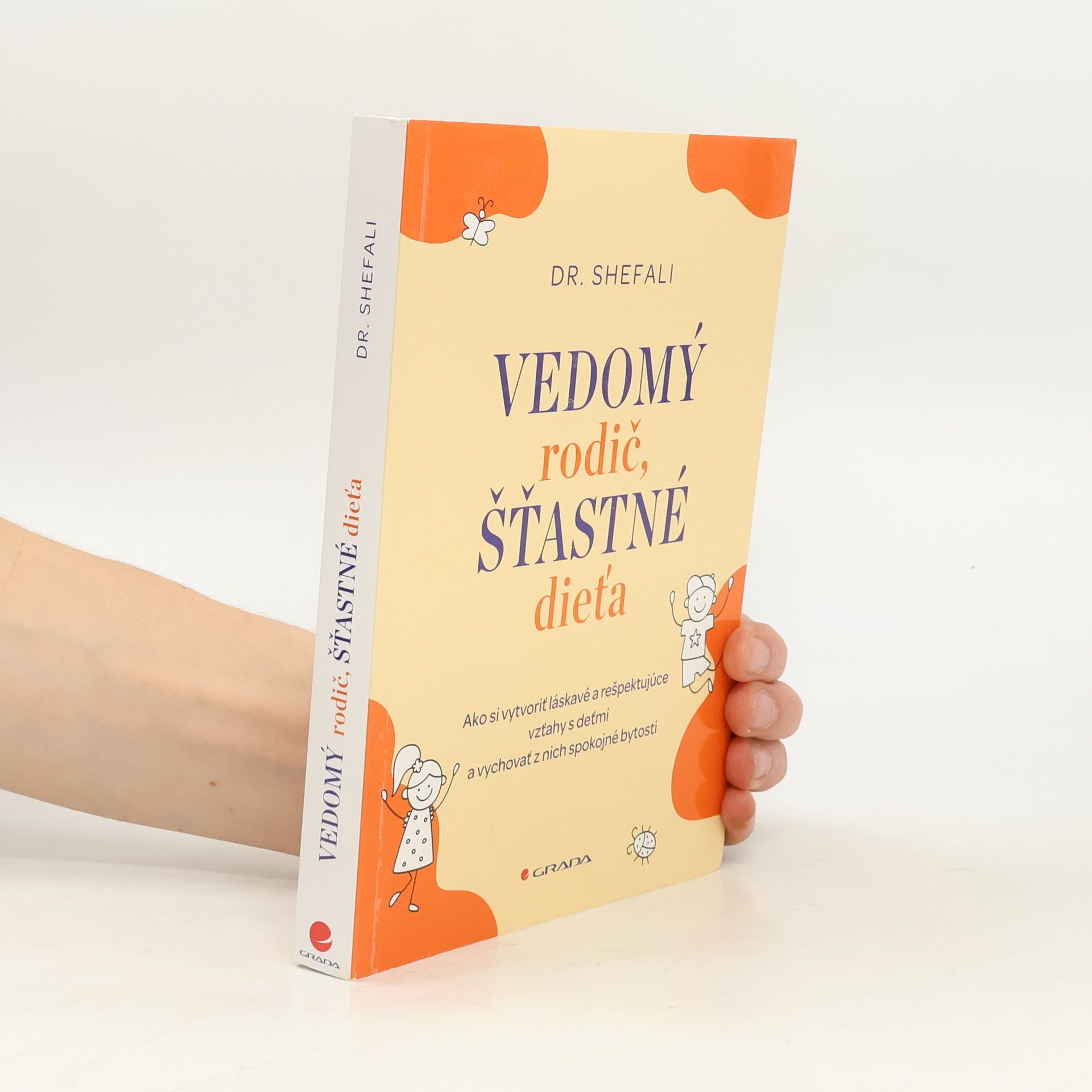 Dr. Shefali Vedomý rodič, šťastné diet'a