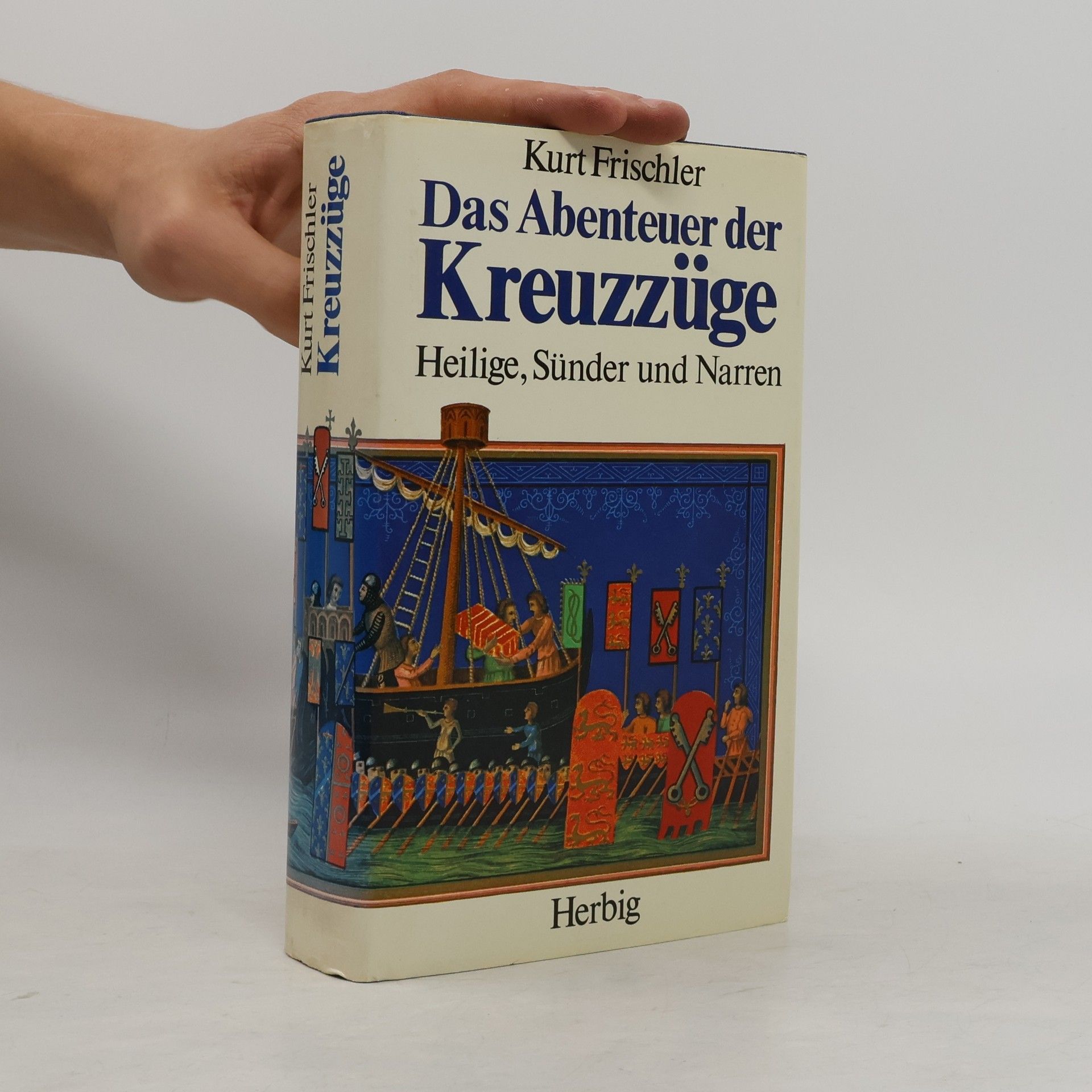 Kurt Frischler Das Abenteuer der Kreuzzüge