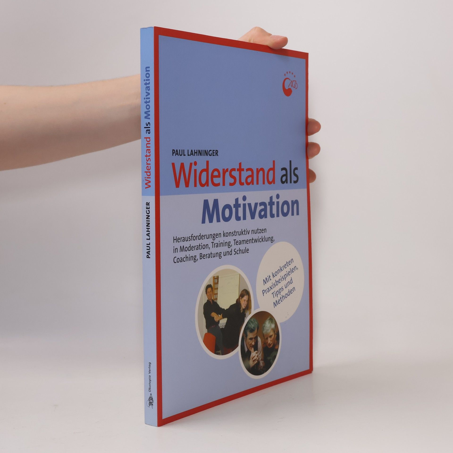 Paul Lahninger Widerstand als Motivation