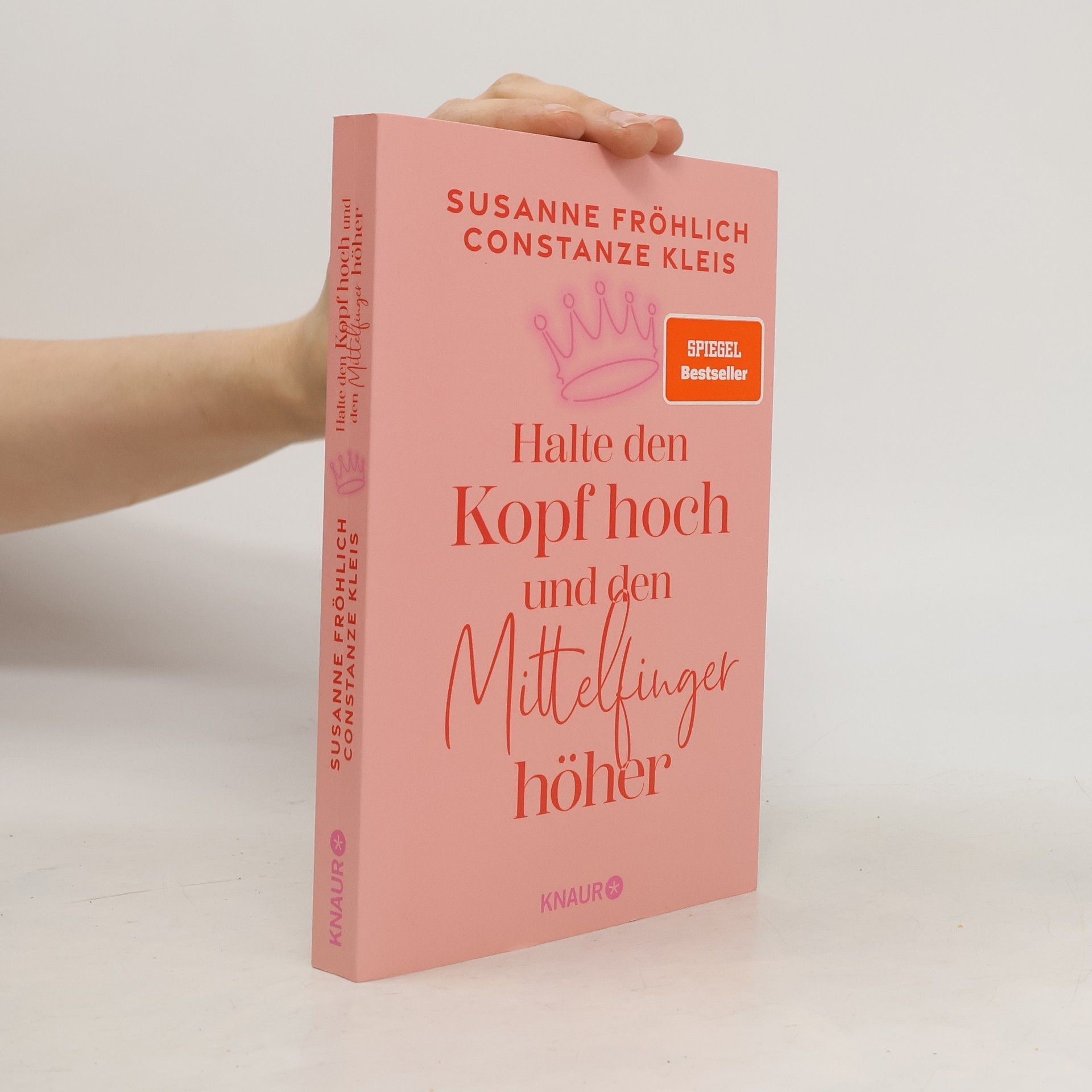 Susanne Fröhlich Halte den Kopf hoch und den Mittelfinger höher