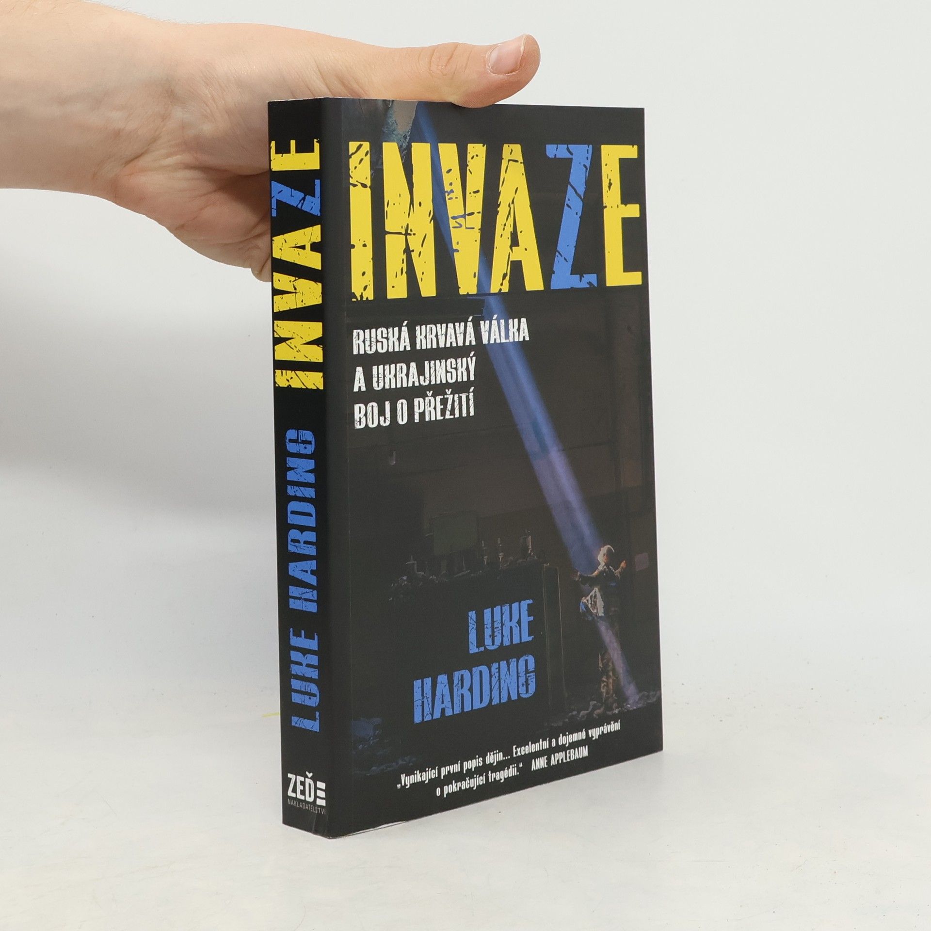 Luke Harding Invaze. Ruská krvavá válka a ukrajinský boj o přežití.