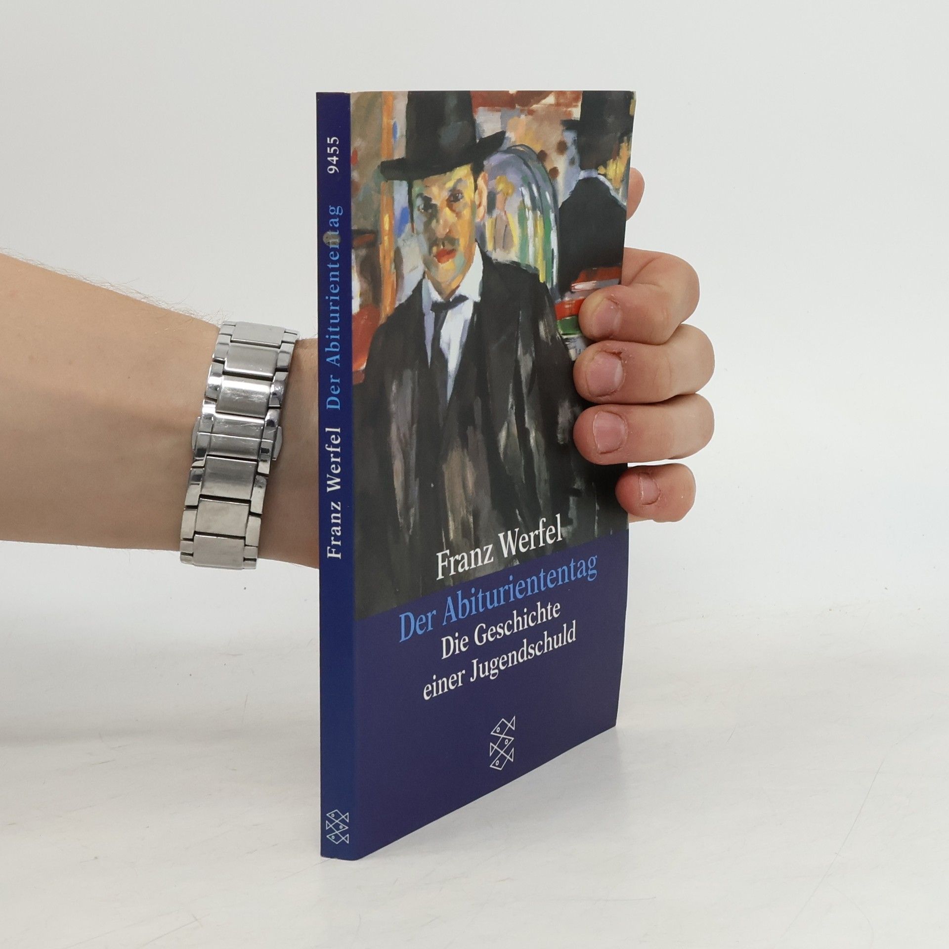 Franz Werfel Der Abituriententag: Die Geschichte einer Jugendschuld
