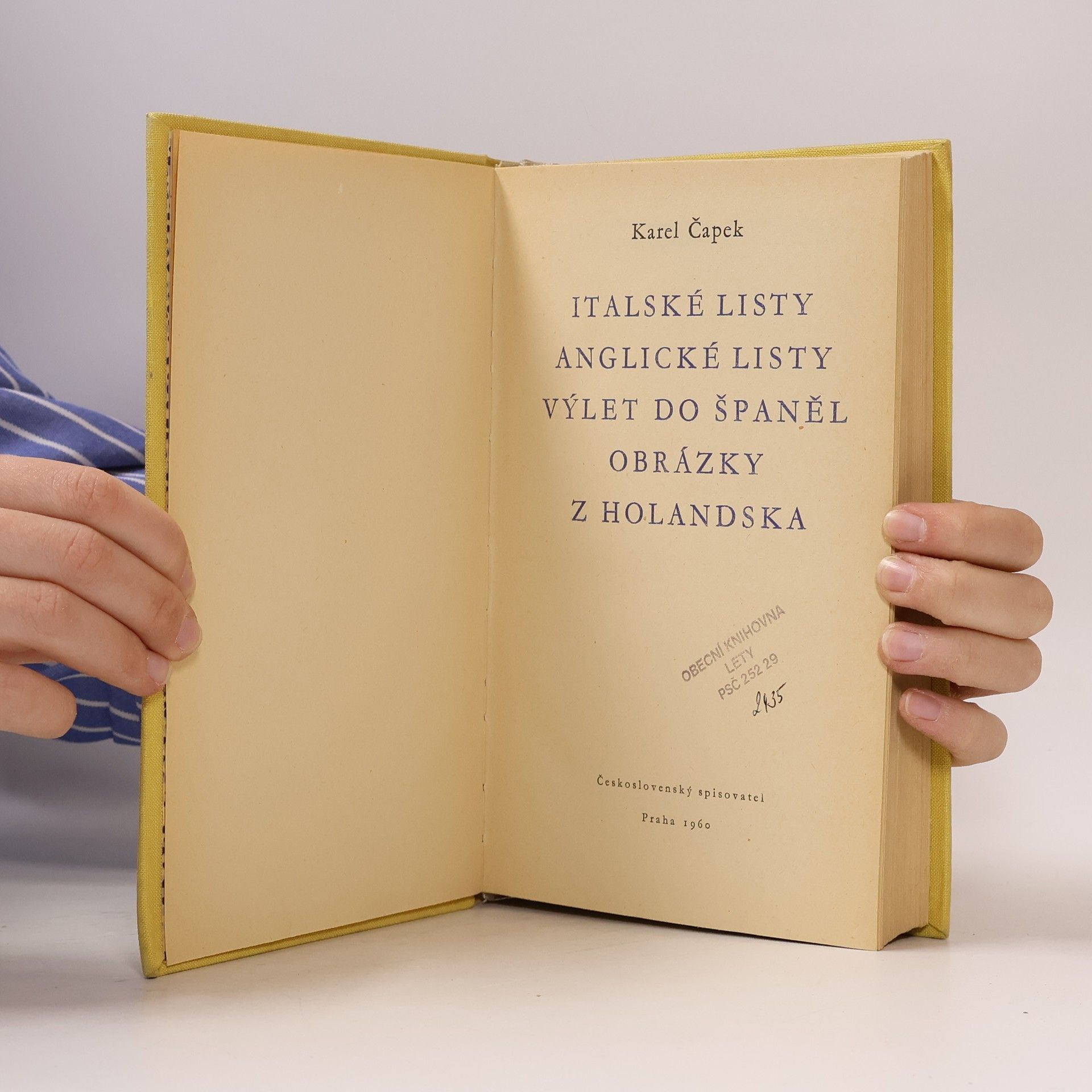 Karel Čapek Dílo bratří Čapků. Italské listy. Anglické listy. Výlet do Španěl. Obrázky z Holandska