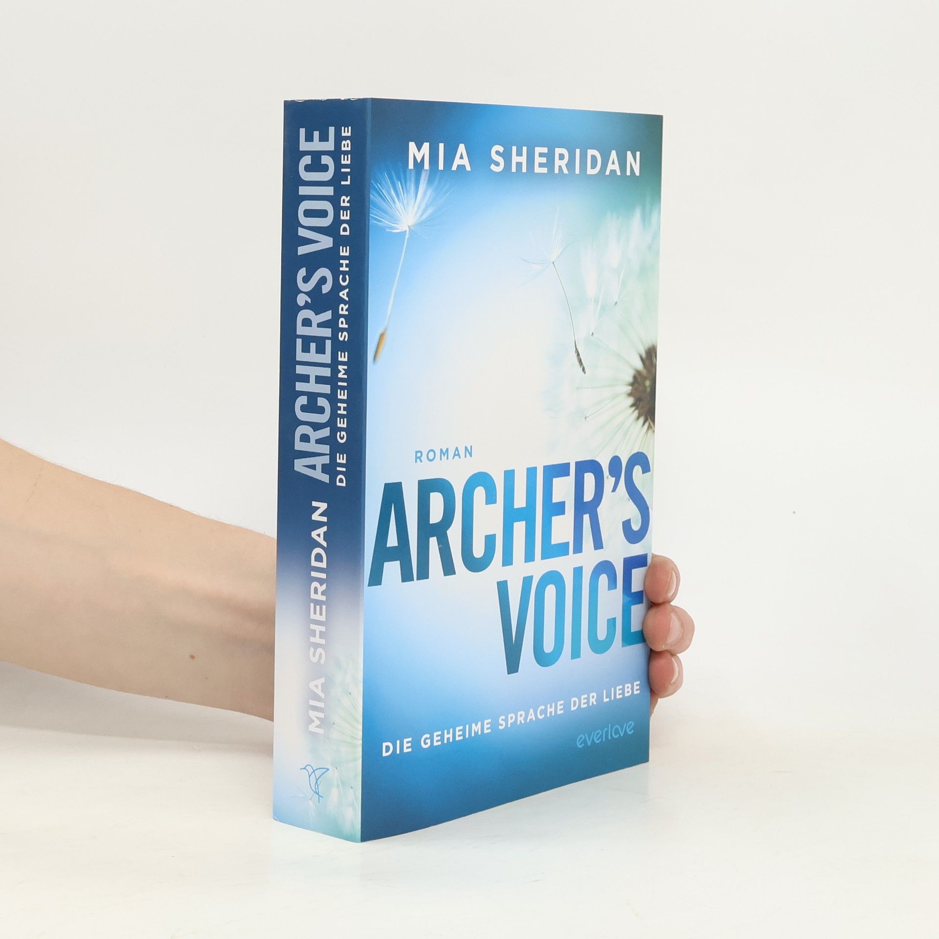 Mia Sheridan Archer’s Voice. Die geheime Sprache der Liebe