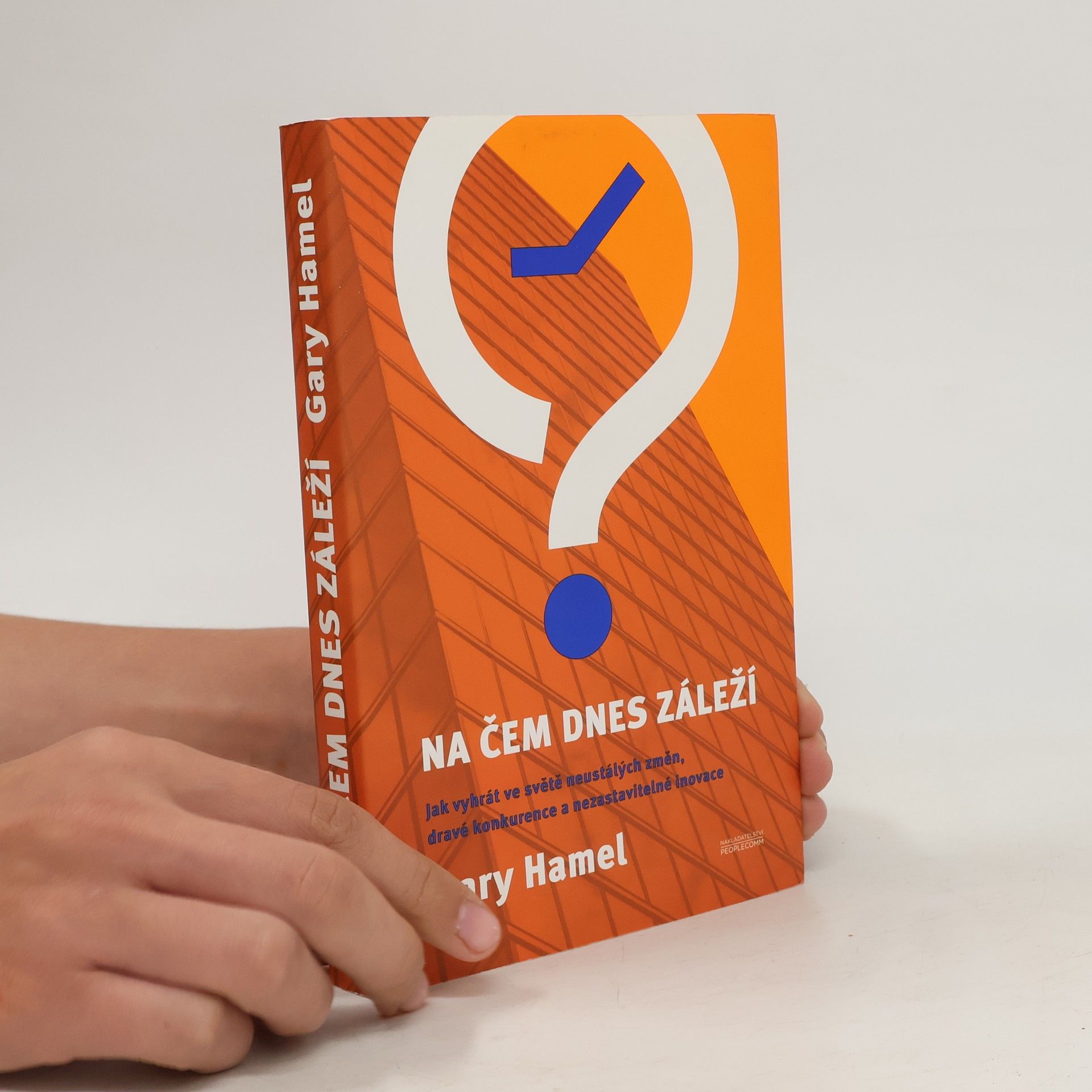 Gary Hamel Na čem dnes záleží
