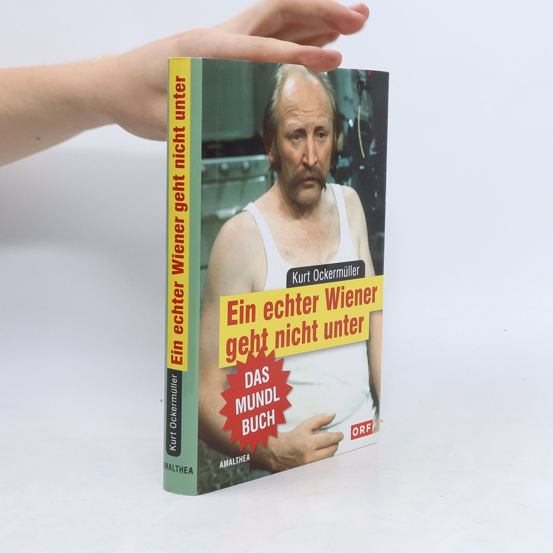 Kurt Ockermüller Ein echter Wiener geht nicht unter. Das Mundlbuch