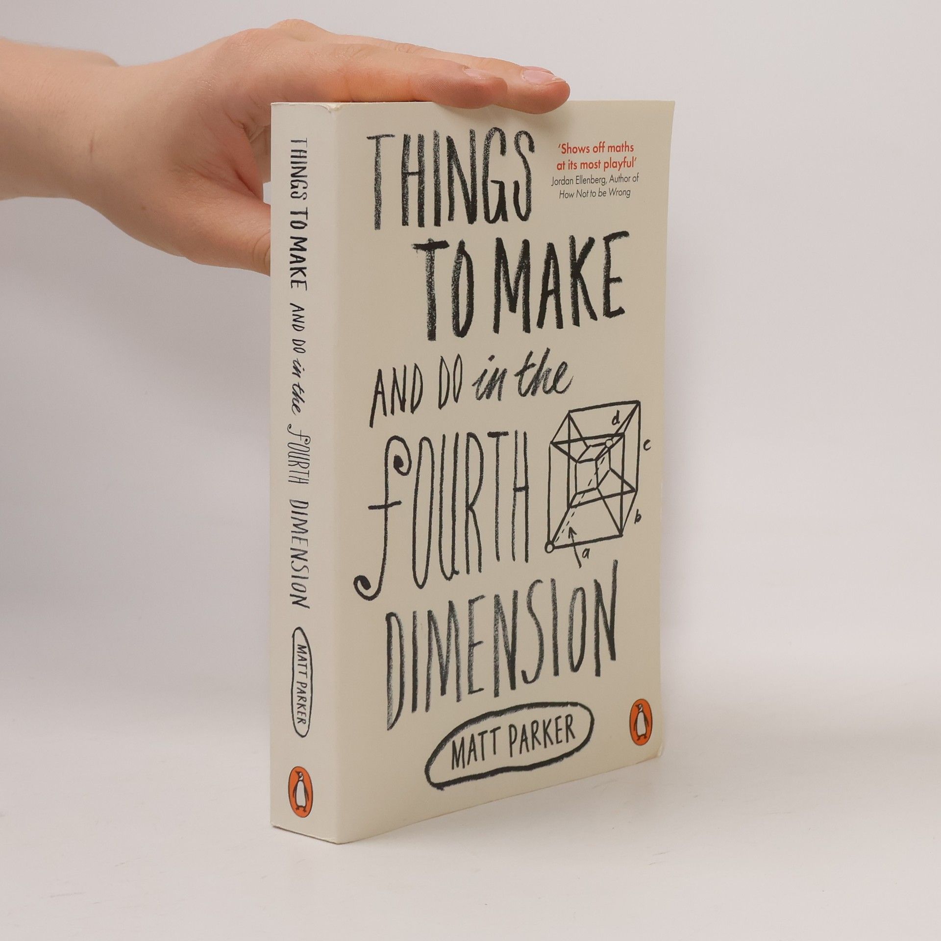 Matthew Parker Things to make and do in the fourth dimension