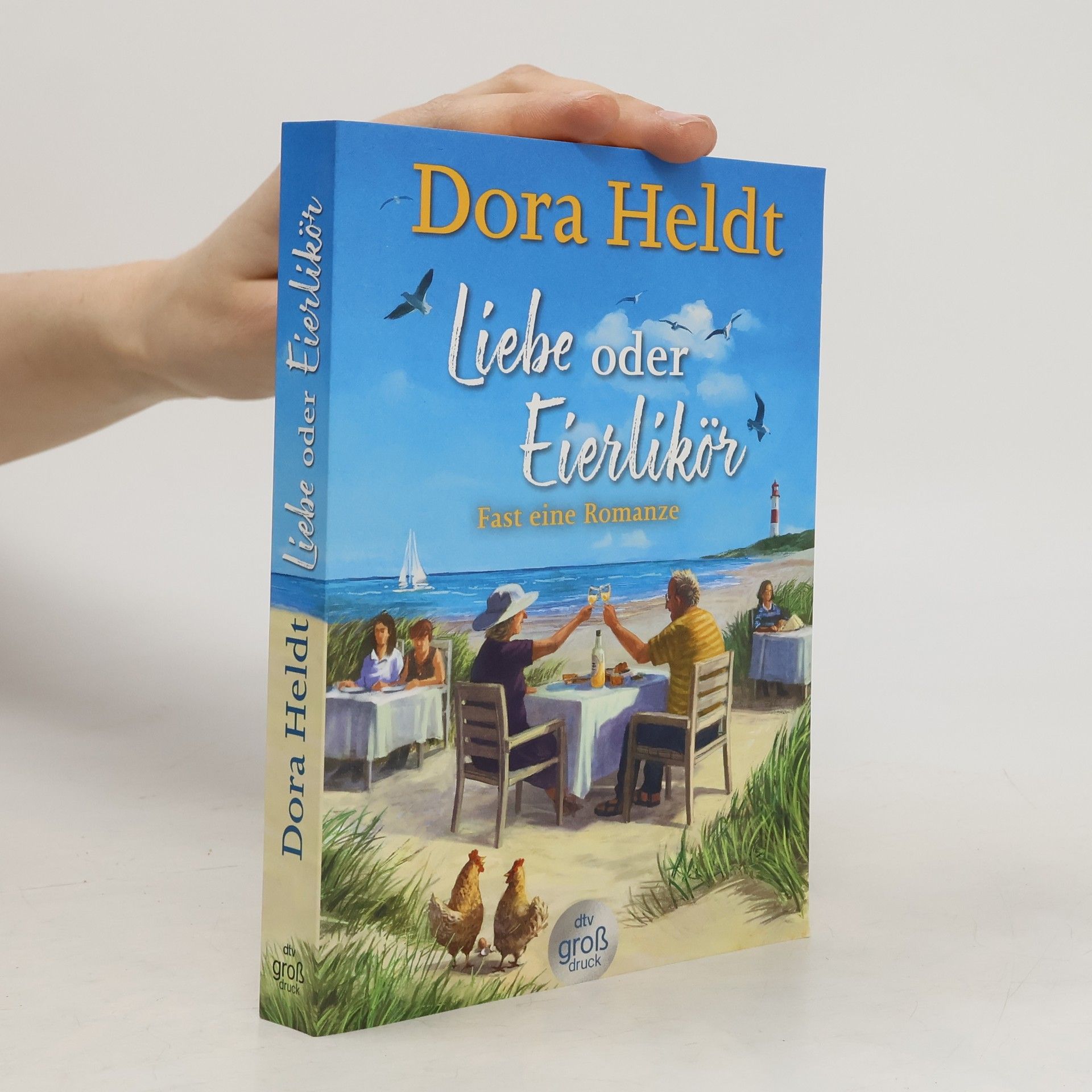Dora Heldt Liebe oder Eierlikör – Fast eine Romanze