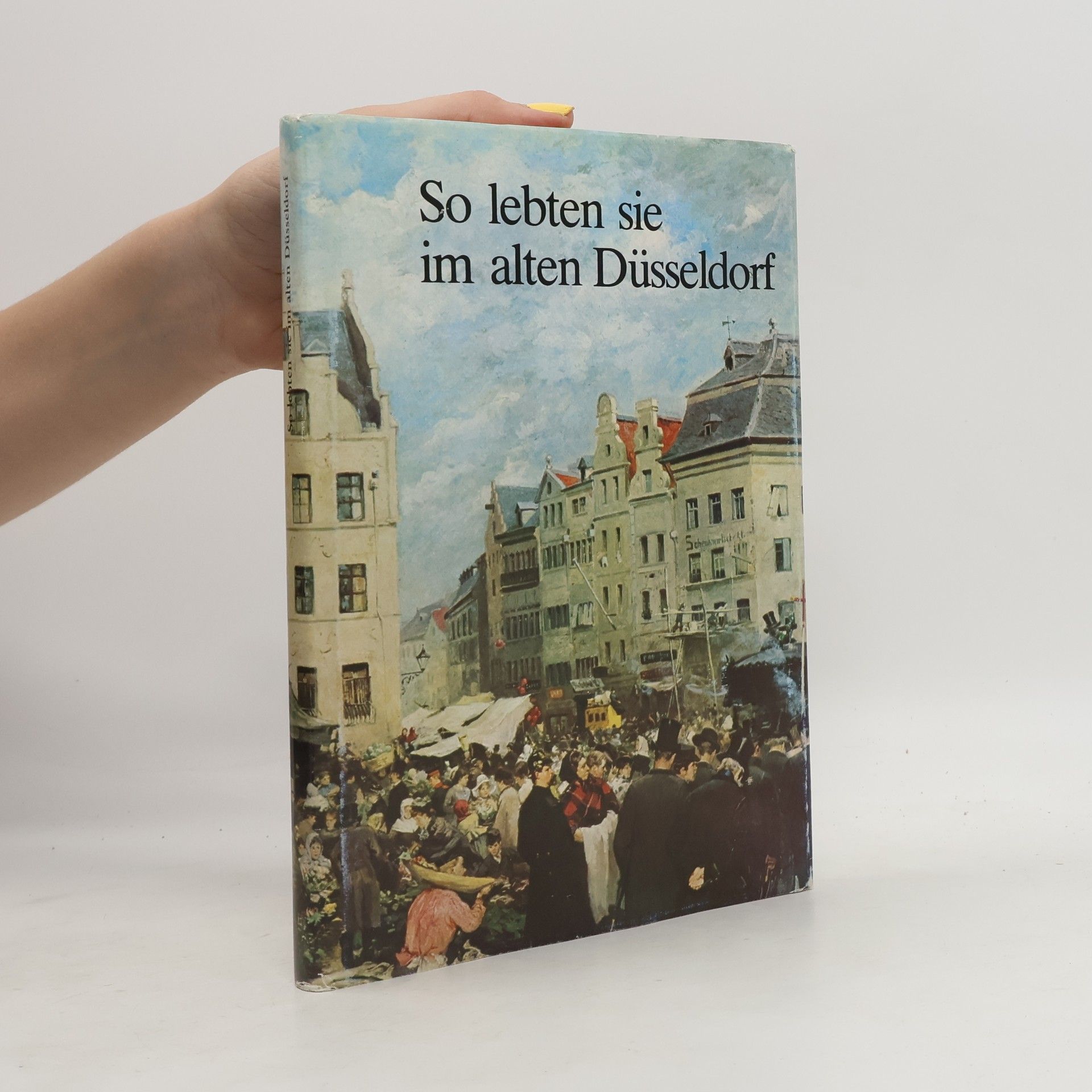 So lebten sie im alten Düsseldorf