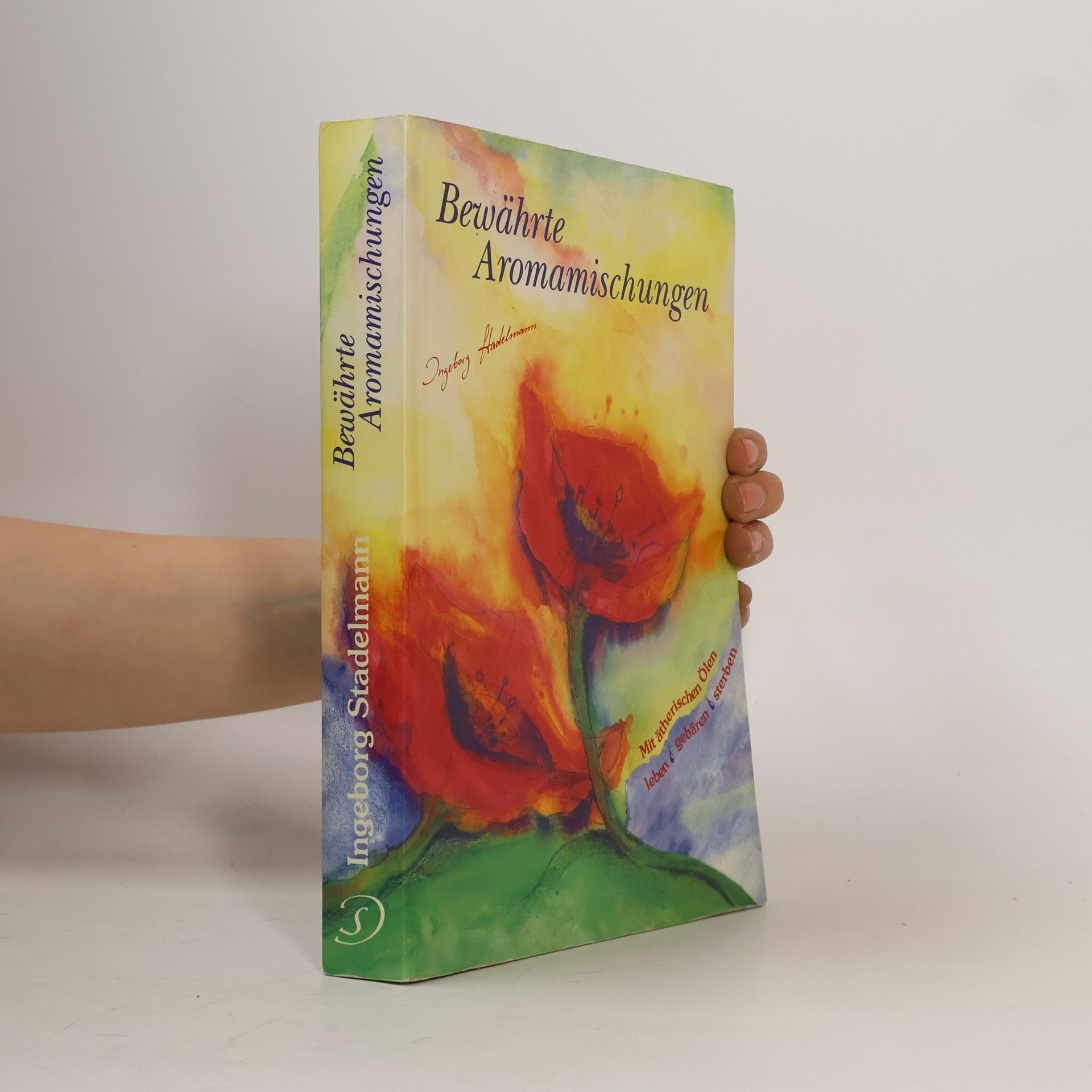 Ingeborg Stadelmann Bewährte Aromamischungen