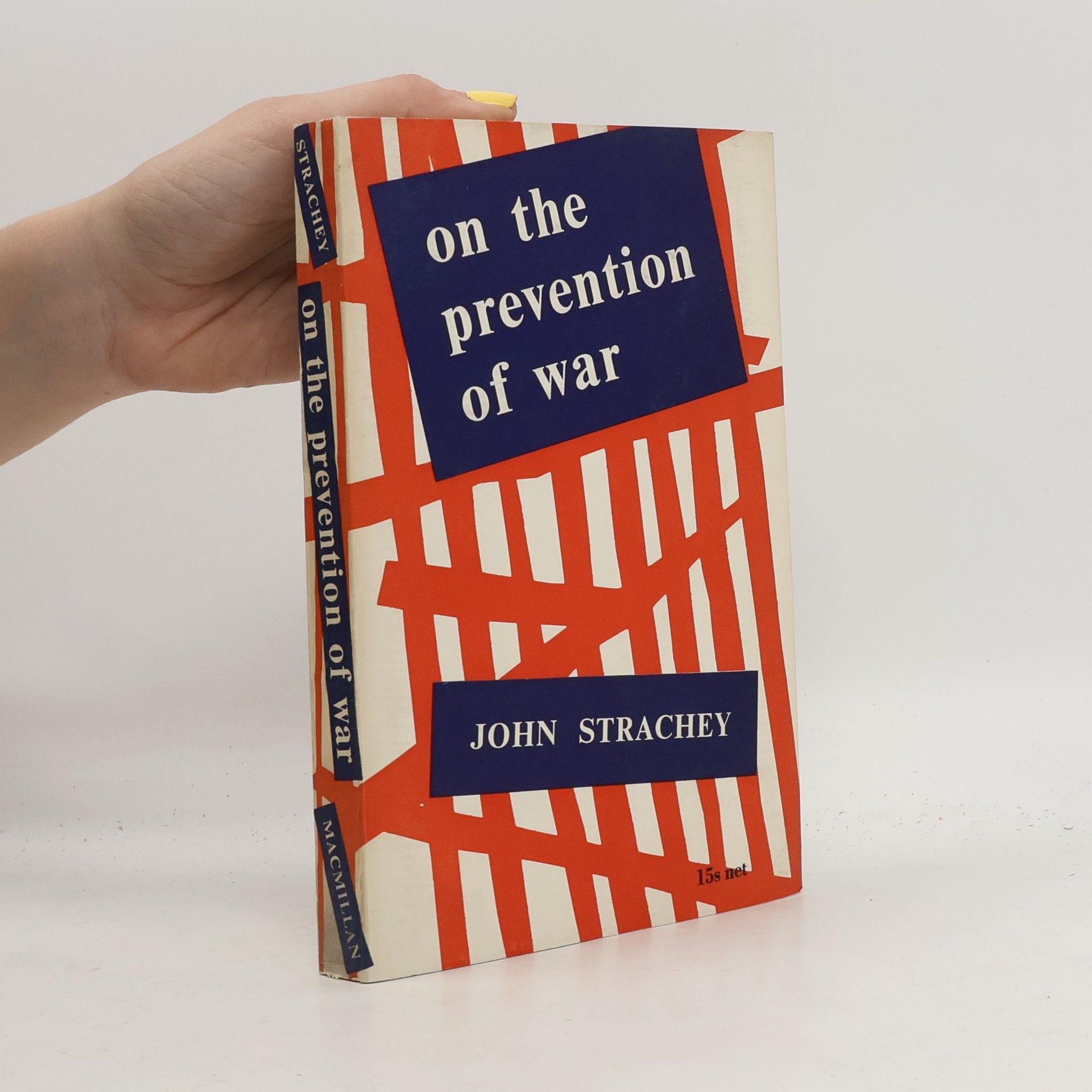 John Strachey On the Prevention of War