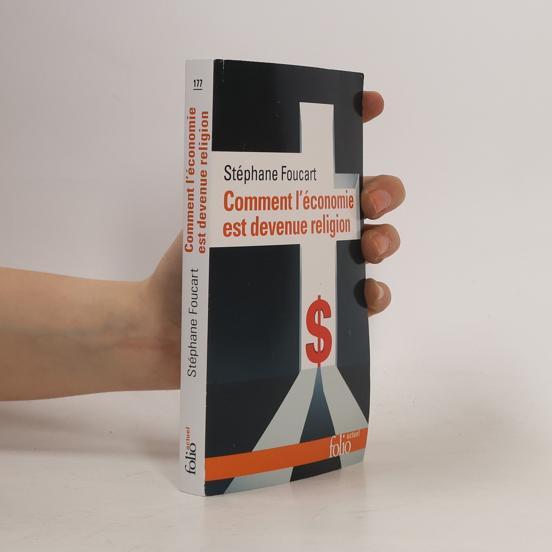 Stéphane Foucart folio actuel - 177: Comment l'économie est devenue religion