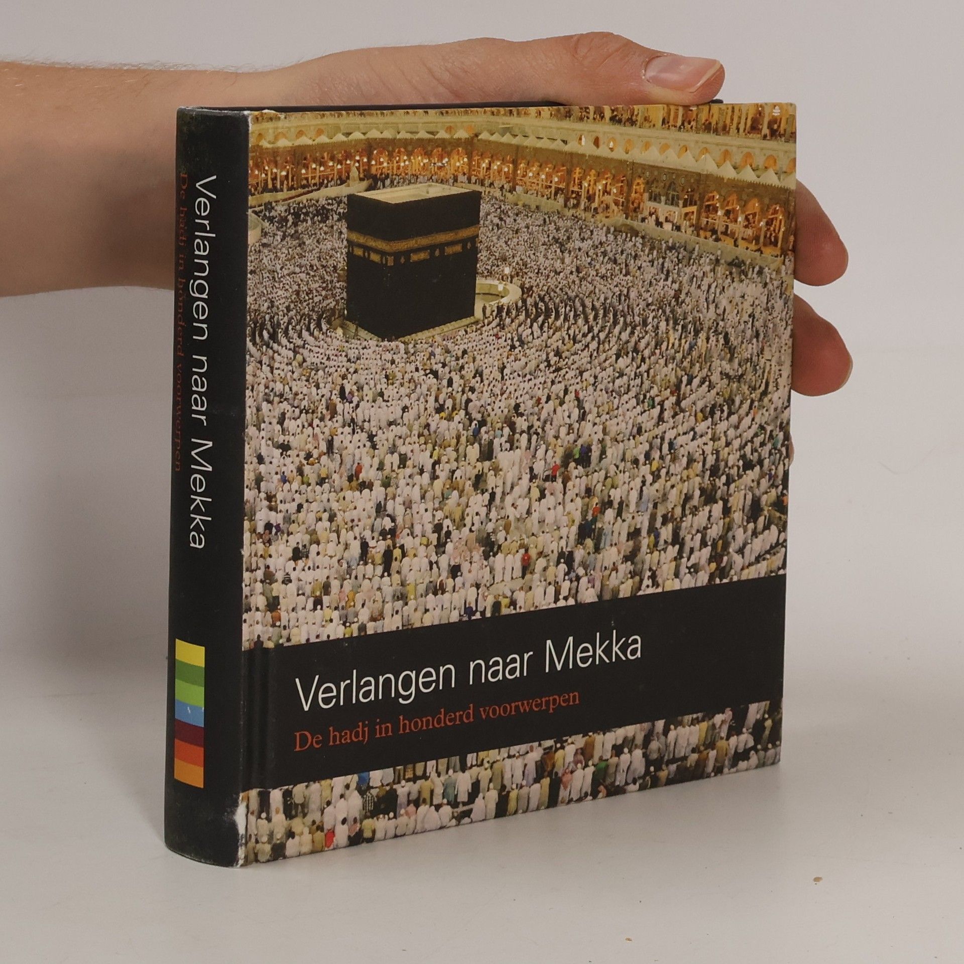Luitgard Eva Maria Mols Verlangen naar Mekka. De Hadj in honderd voorwerpen