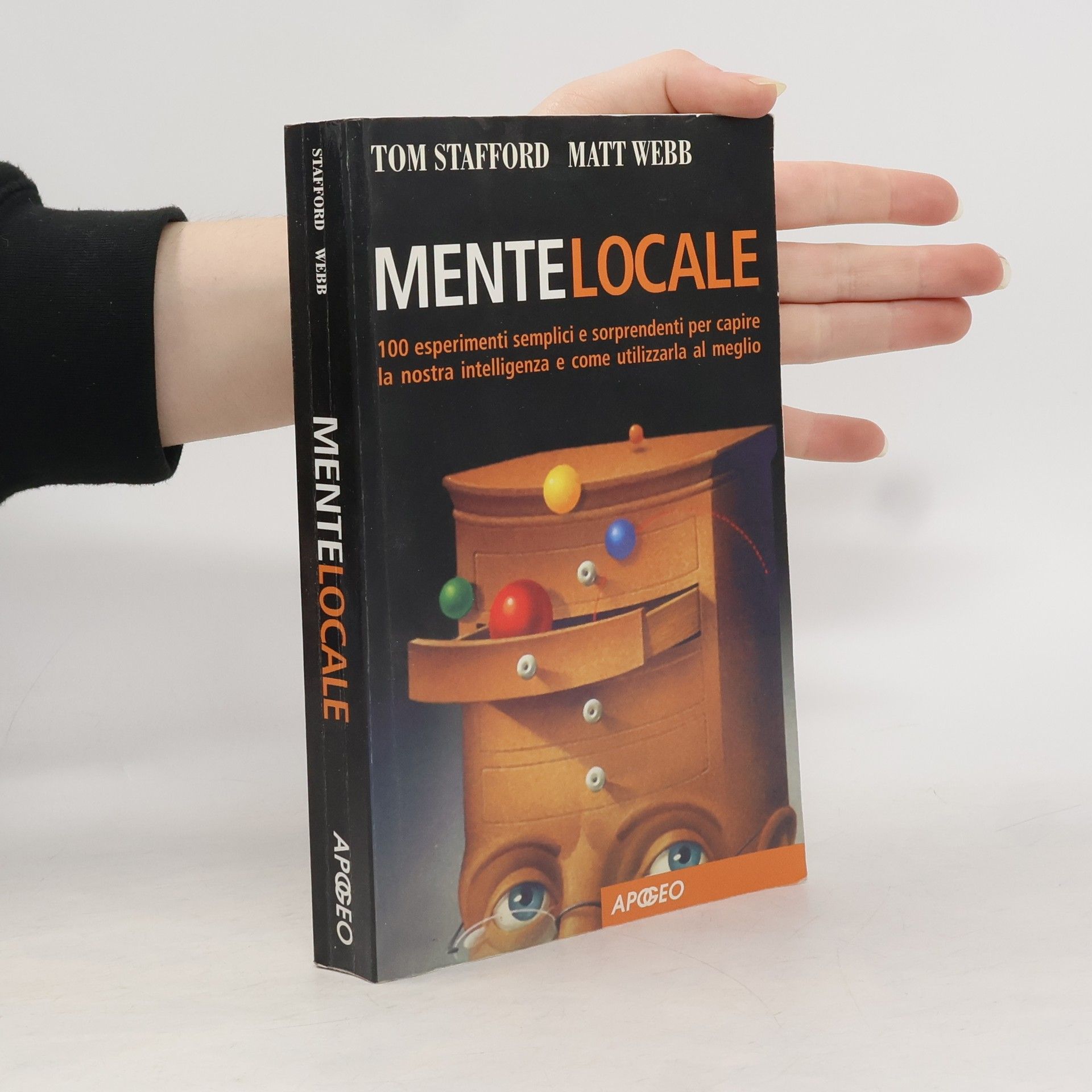 Mente locale. 100 esperimenti semplici e sorprendenti per capire la nostra intelligenza e come utilizzarla al meglio