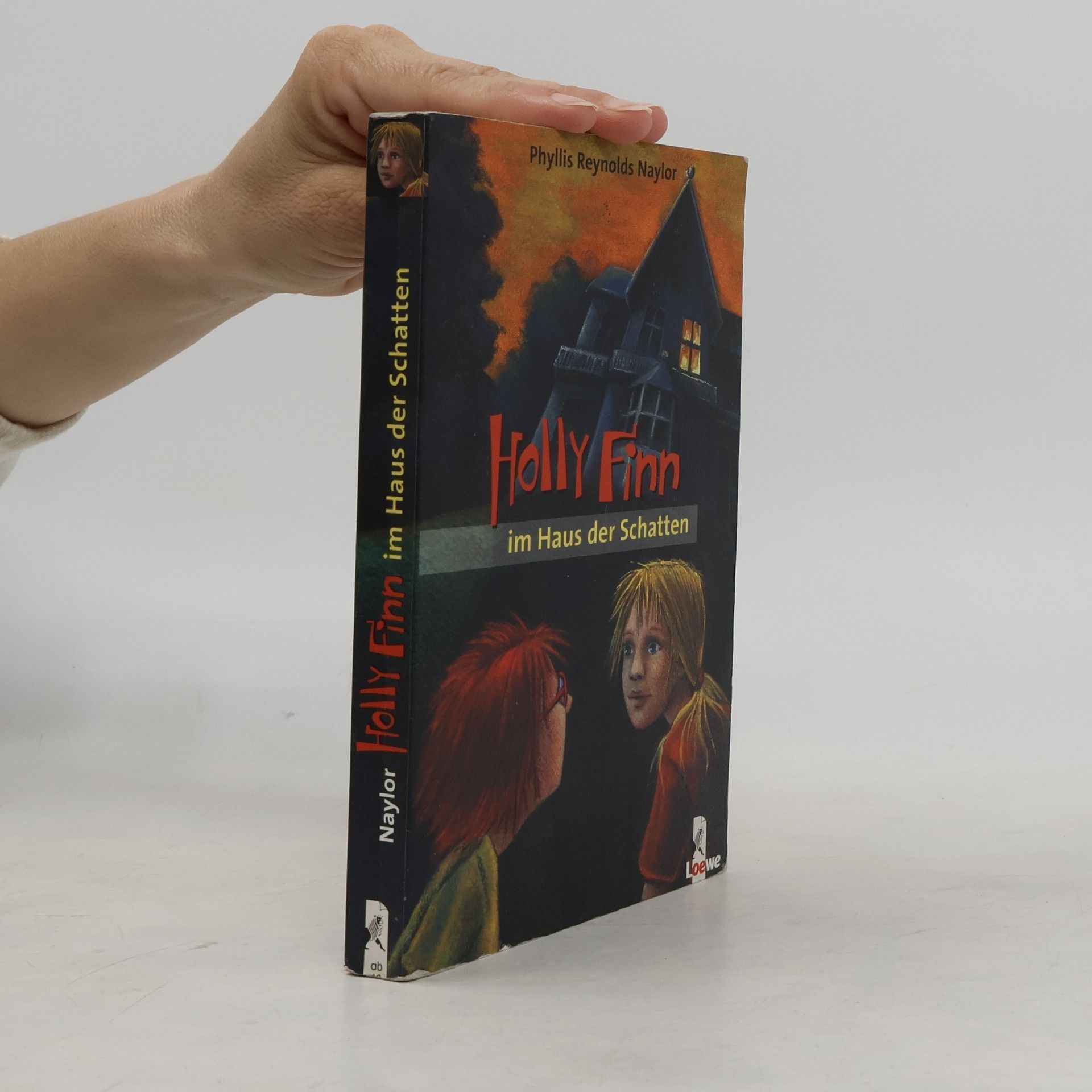Phyllis Reynolds Naylor Holly Finn im Haus der Schatten. Aus d. Amerikan. v. Anne Braun