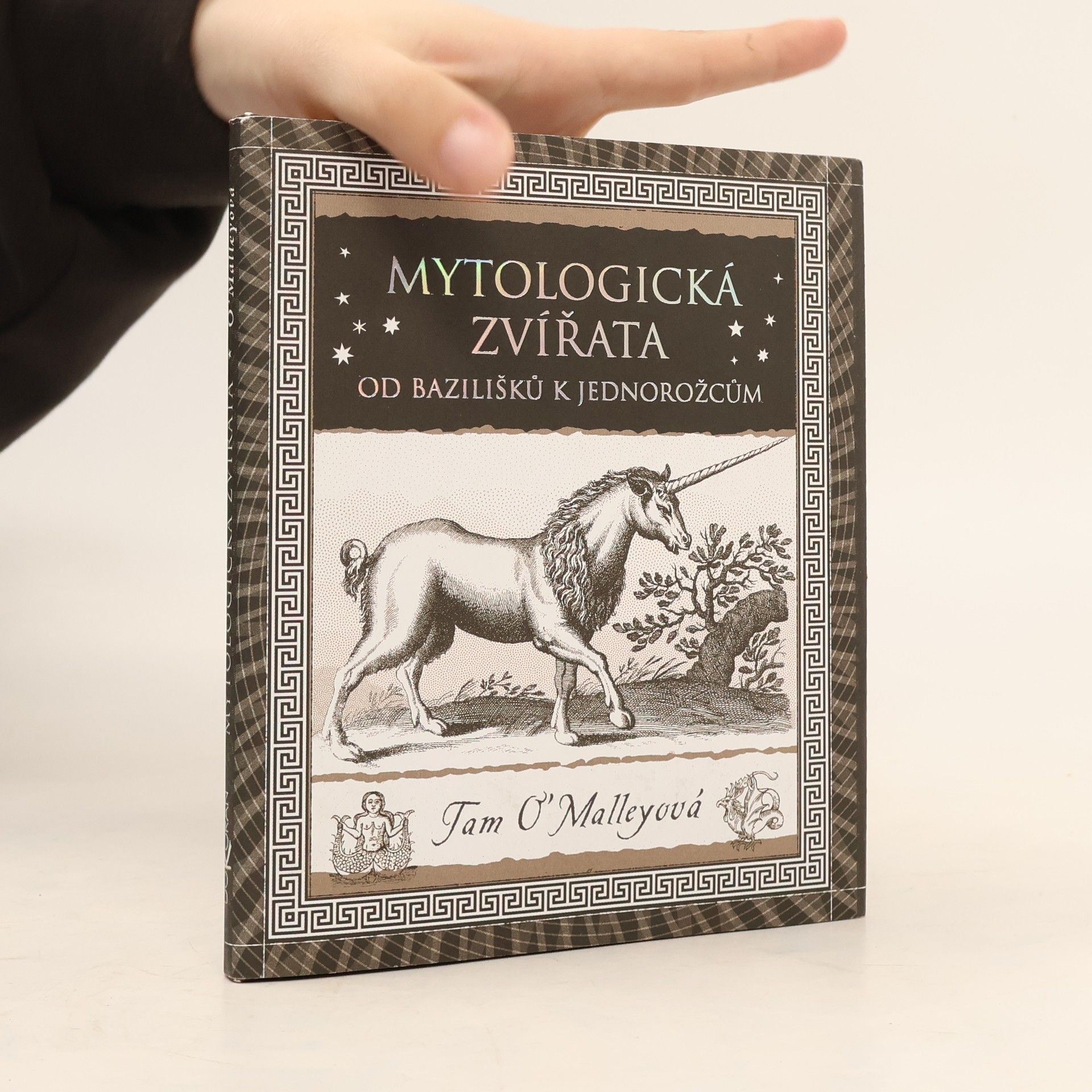 Tam O. Malley Mytologická zvířata: od bazilišků k jednorožcům