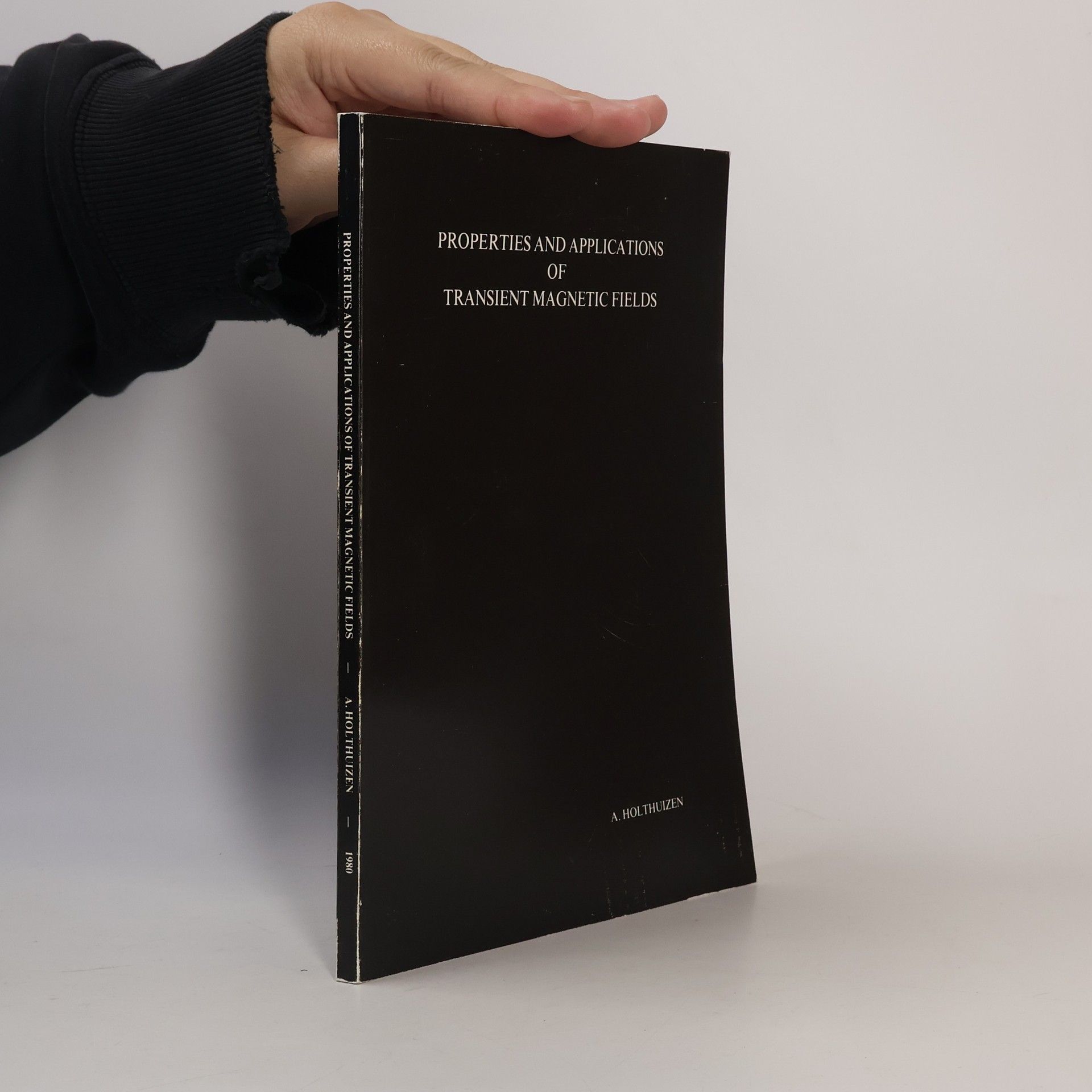 A. Holthuizen Properties and Applications of Transient Magnetic Fields