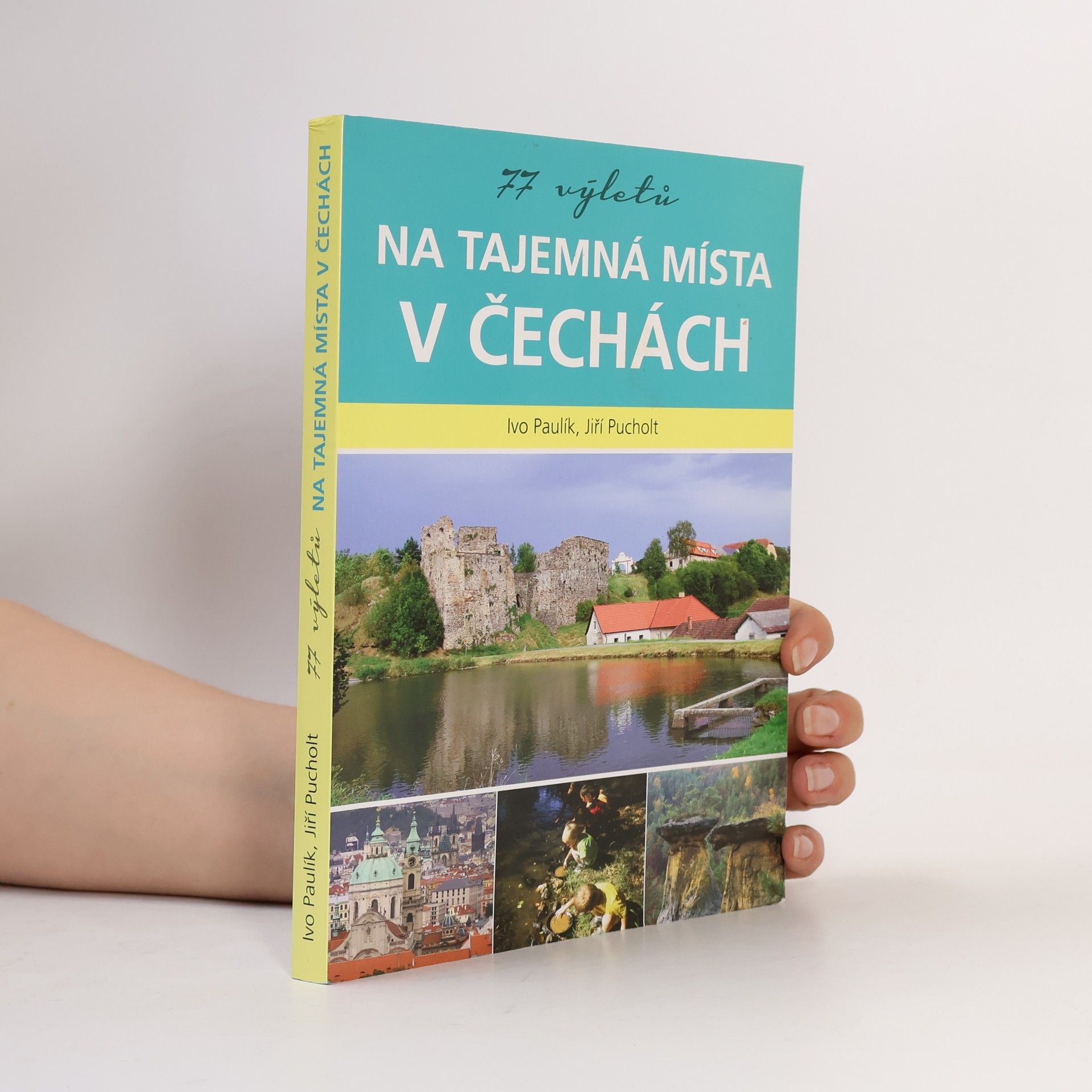 Ivo Paulík 77 výletů na tajemná místa v Čechách