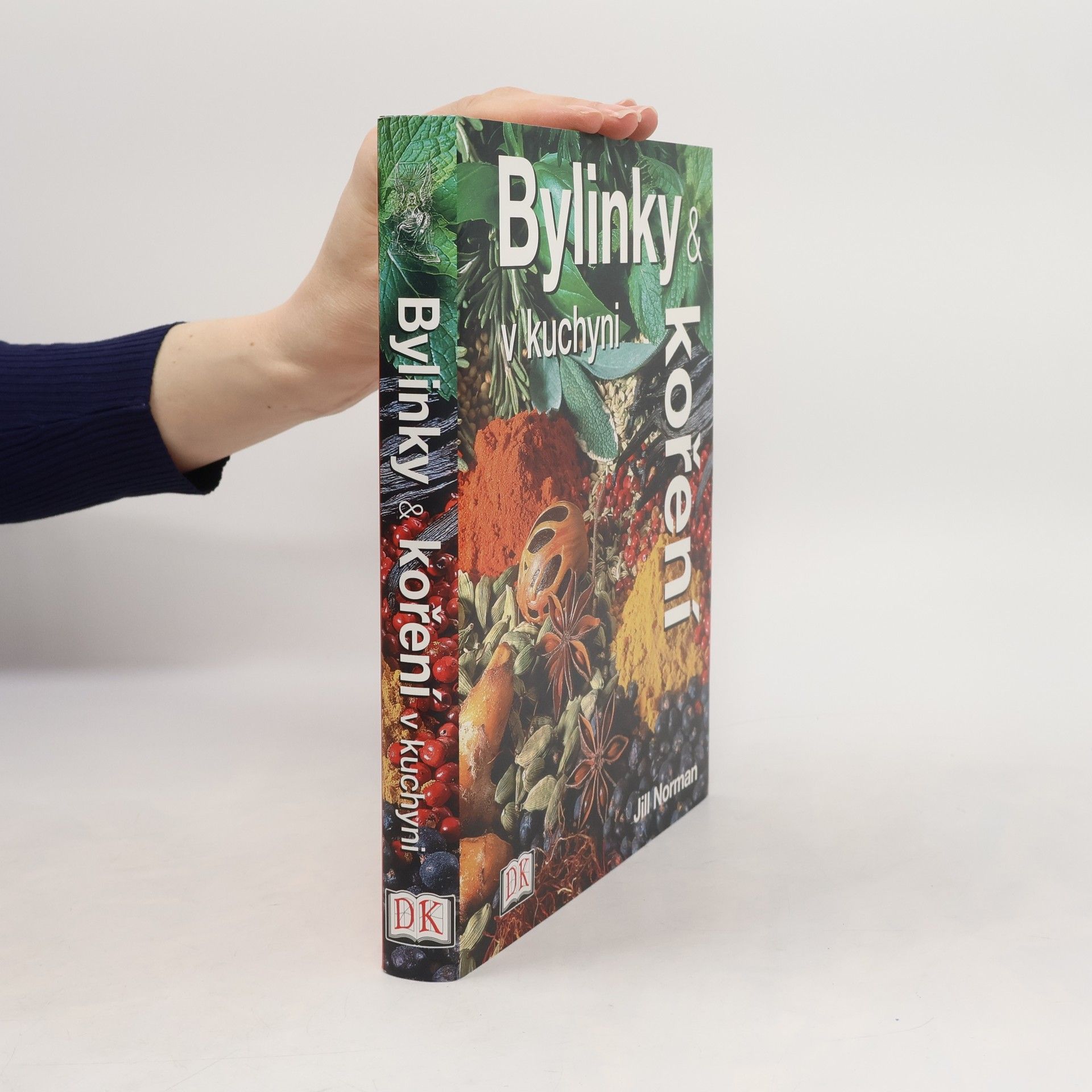 Jill Norman Bylinky a koření v kuchyni