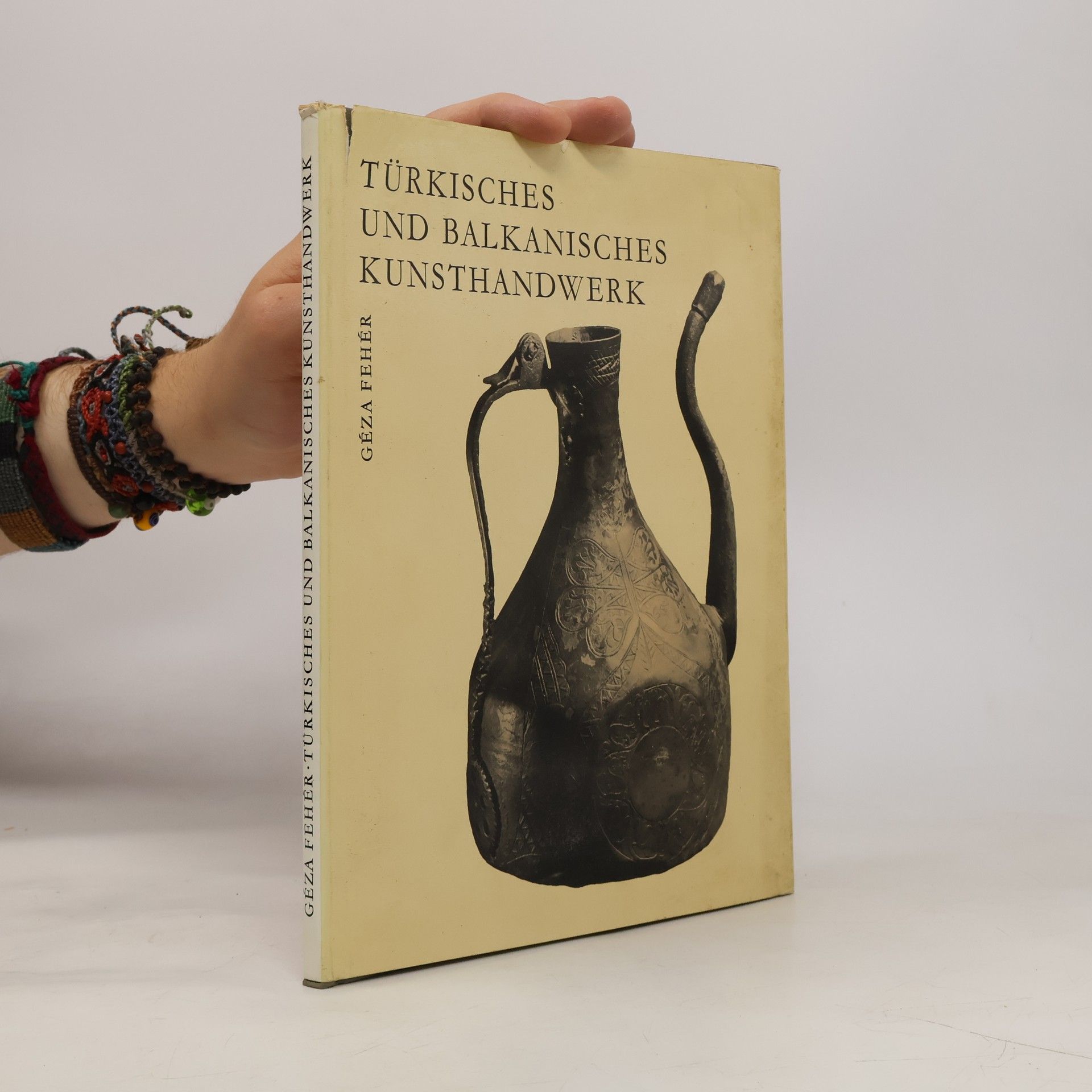 Géza Fehér Türkisches und balkanisches Kunsthandwerk