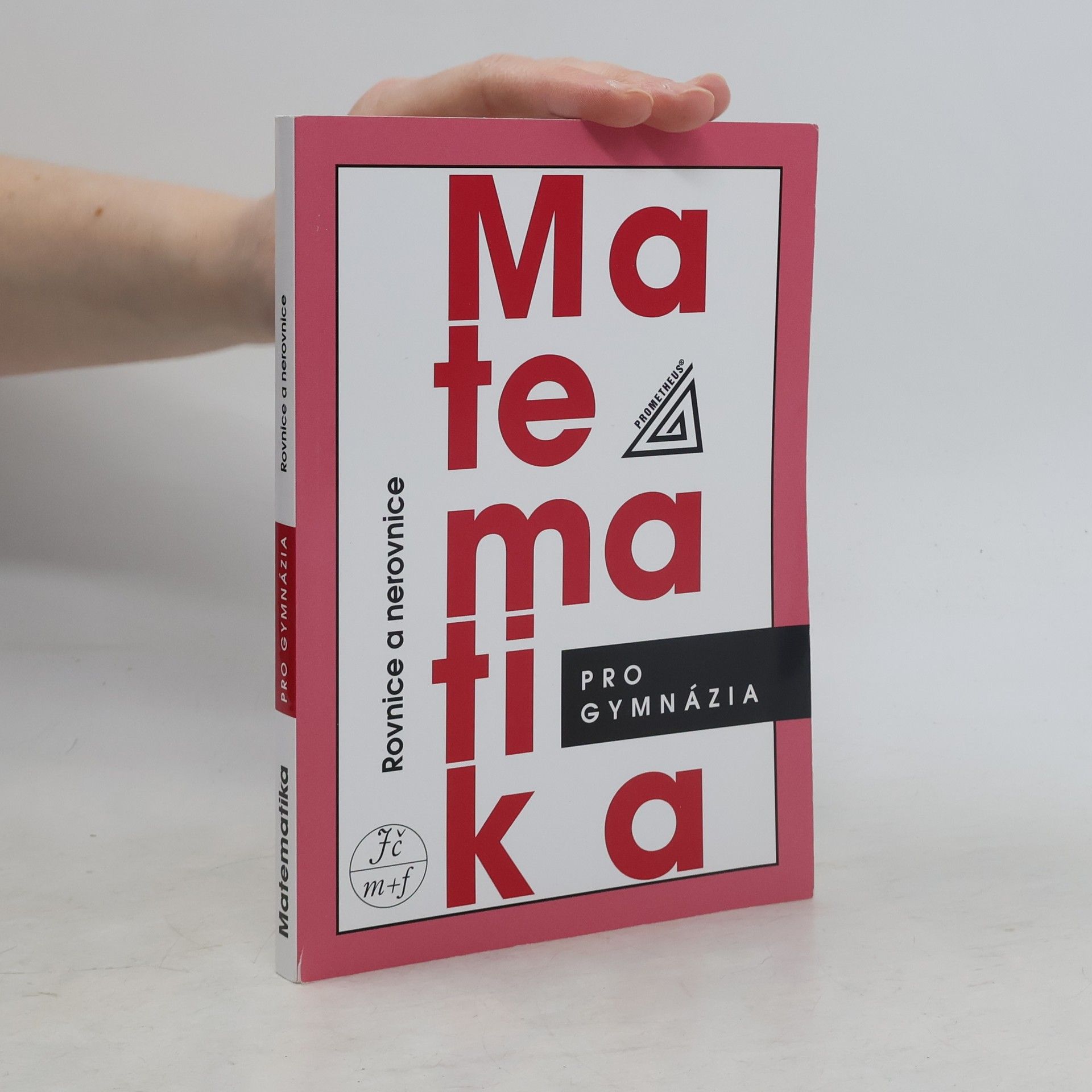 Jura Charvát Matematika pro gymnázia. Rovnice a nerovnice
