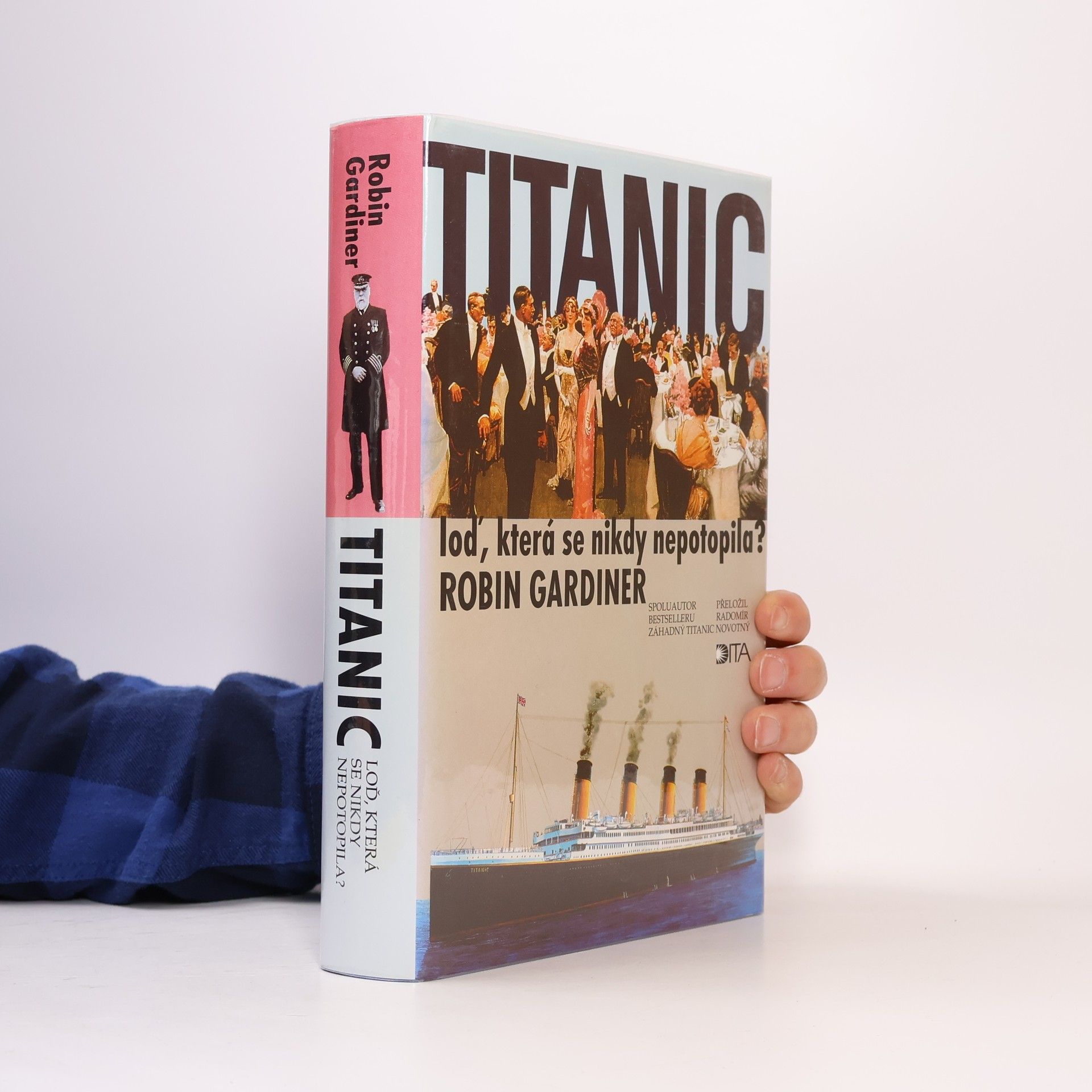 Robin Gardiner Titanic, loď, která se nikdy nepotopila?