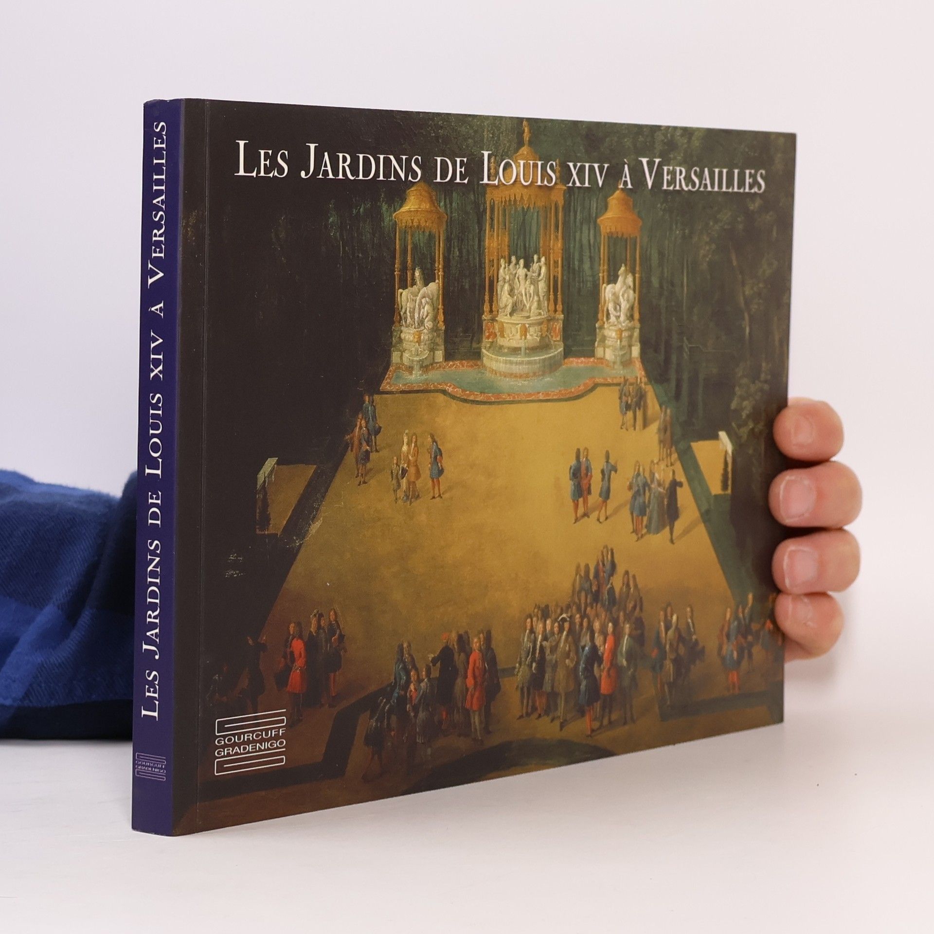 Pierre Arizzoli-Clémentel Les Jardins de Louis XIV à Versailles / Louis XIV's Gardens in Versailles