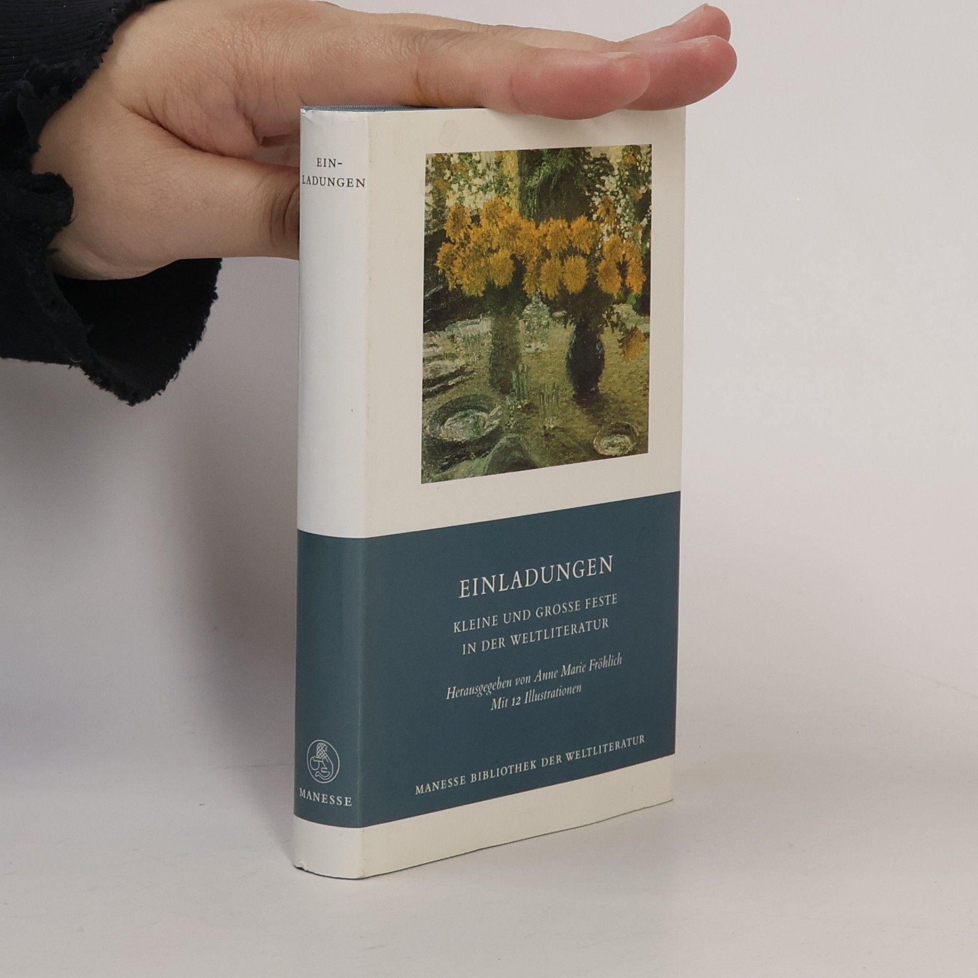 Anne Marie Fröhlich Manesse Bibliothek der Weltliteratur: Einladungen. Kleine und große Feste in der Weltliteratur.
