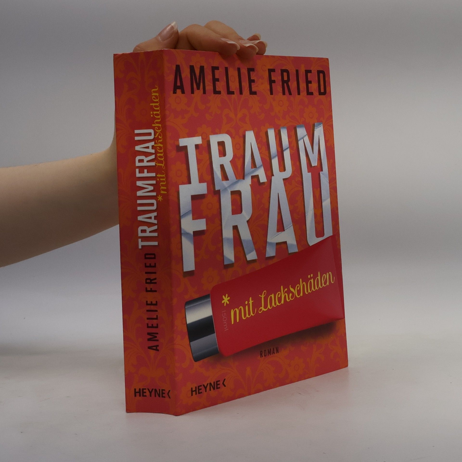 Amelie Fried Traumfrau mit Lackschäden
