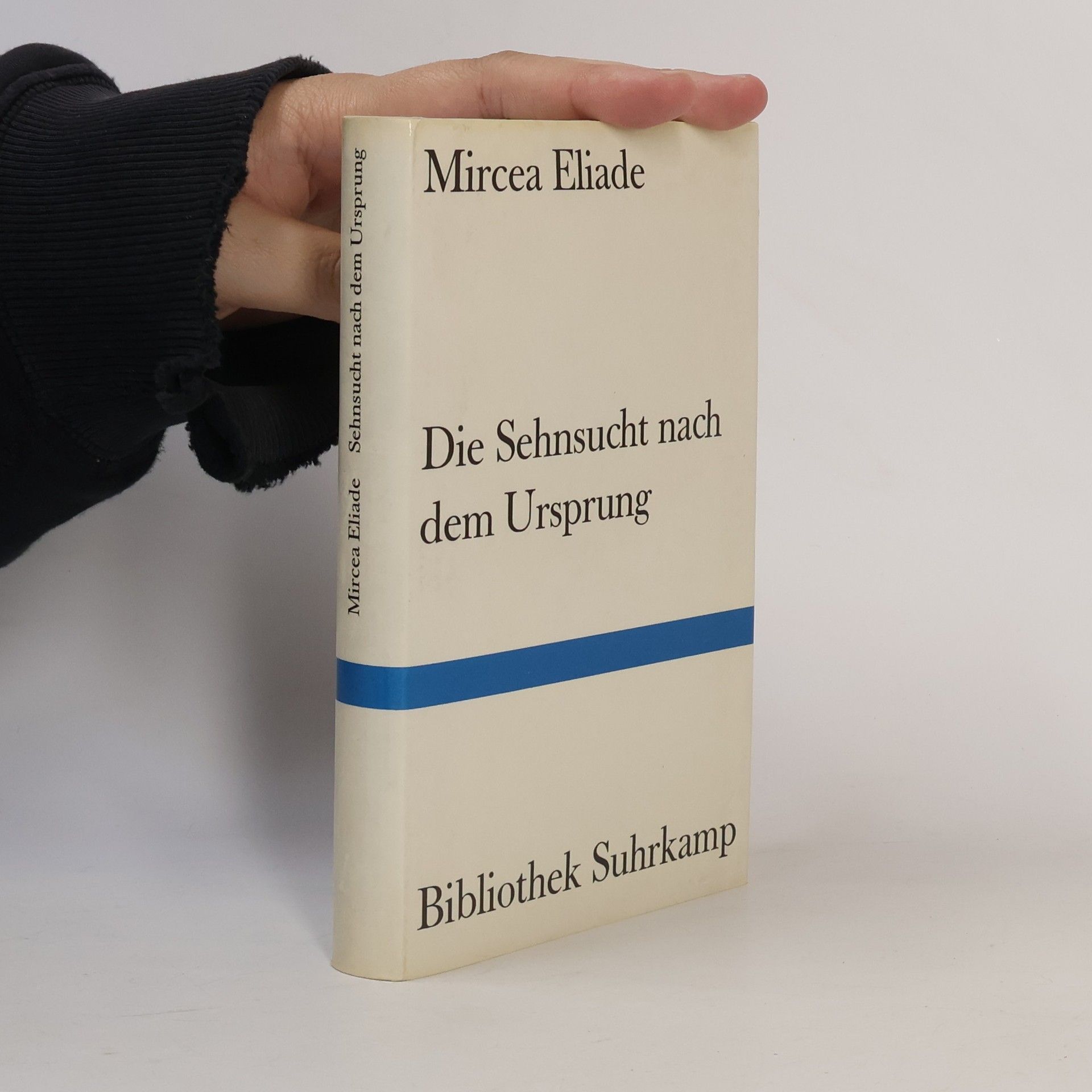 Mircea Eliade Die Sehnsucht nach dem Ursprung. Von d. Quellen d. Humanität