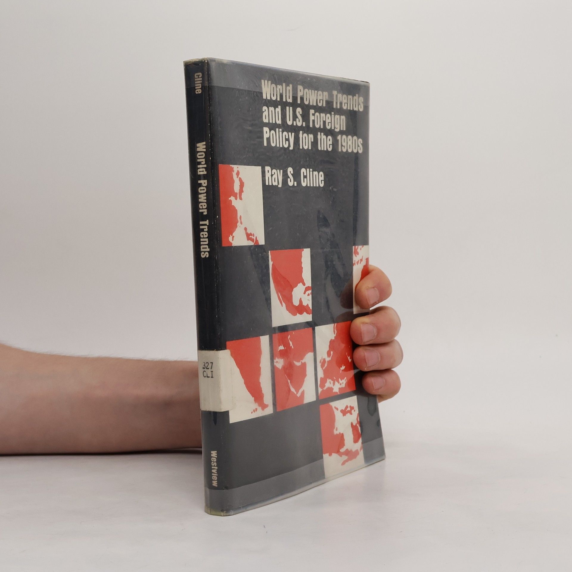 Ray S. Cline World Power Trends and U.S. Foreign Policy for the 1980's