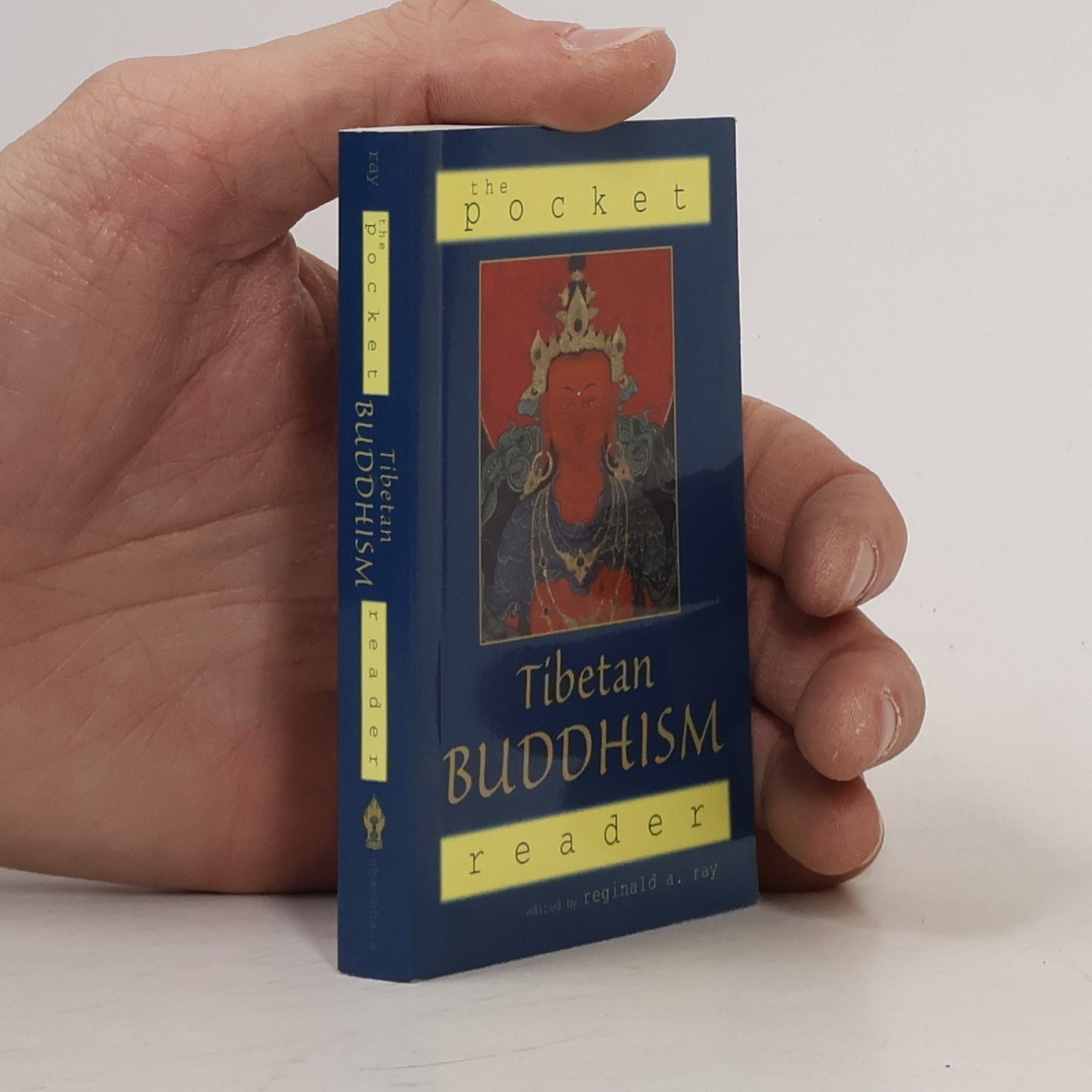 Reginald A. Ray The Pocket Tibetan Buddhism Reader