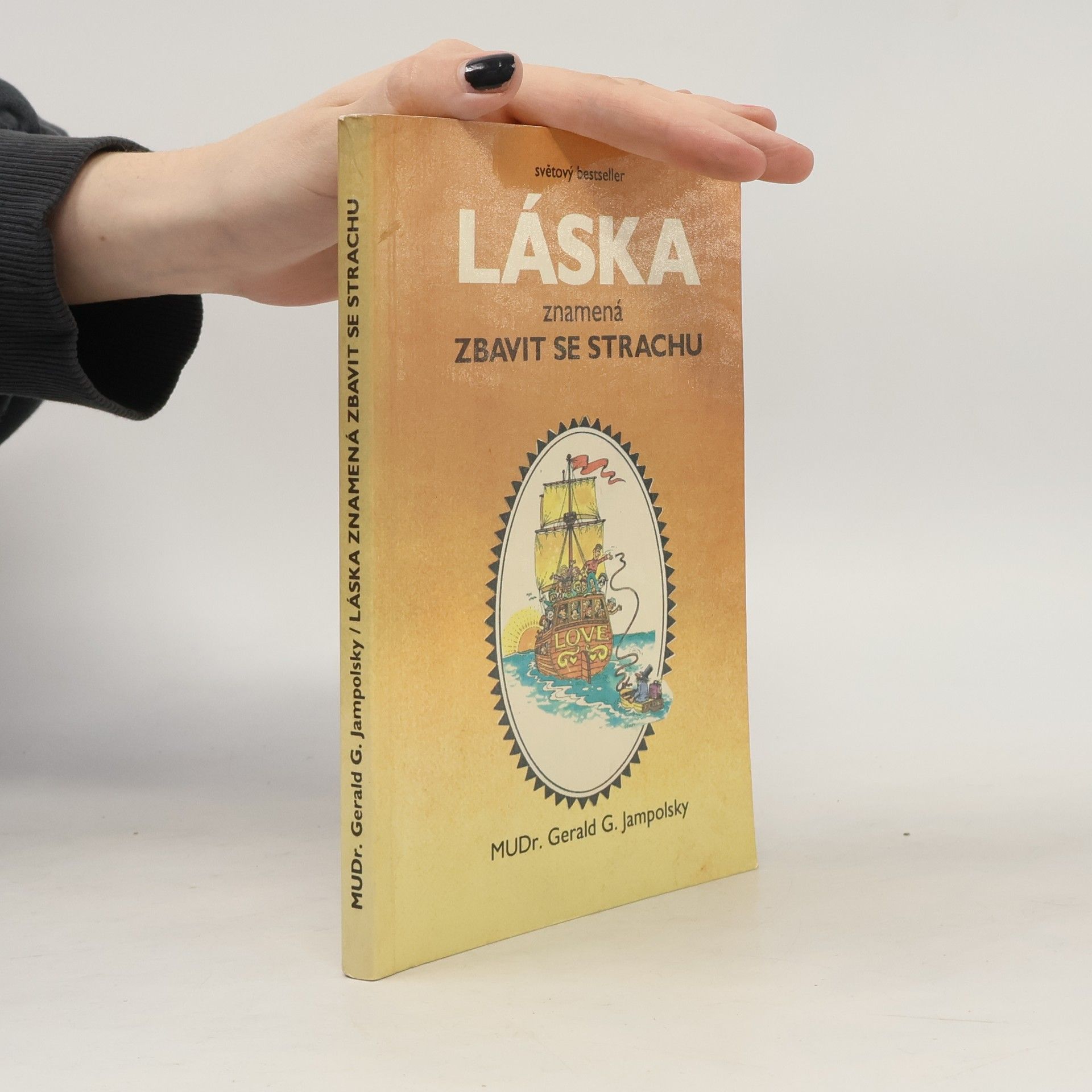 Gerald G. Jampolsky Láska znamená zbavit se strachu
