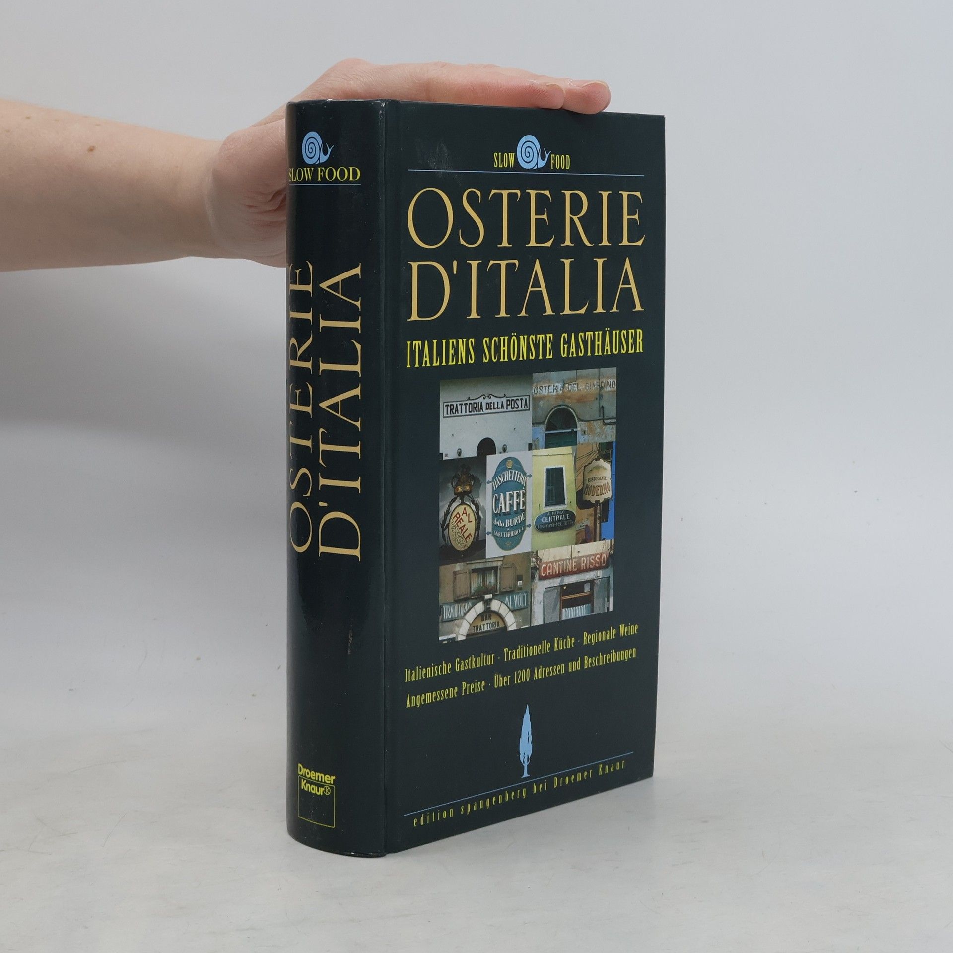Arcigola Slow Food Slow Food: Osterie d'Italia. Italiens schönste Gasthäuser.