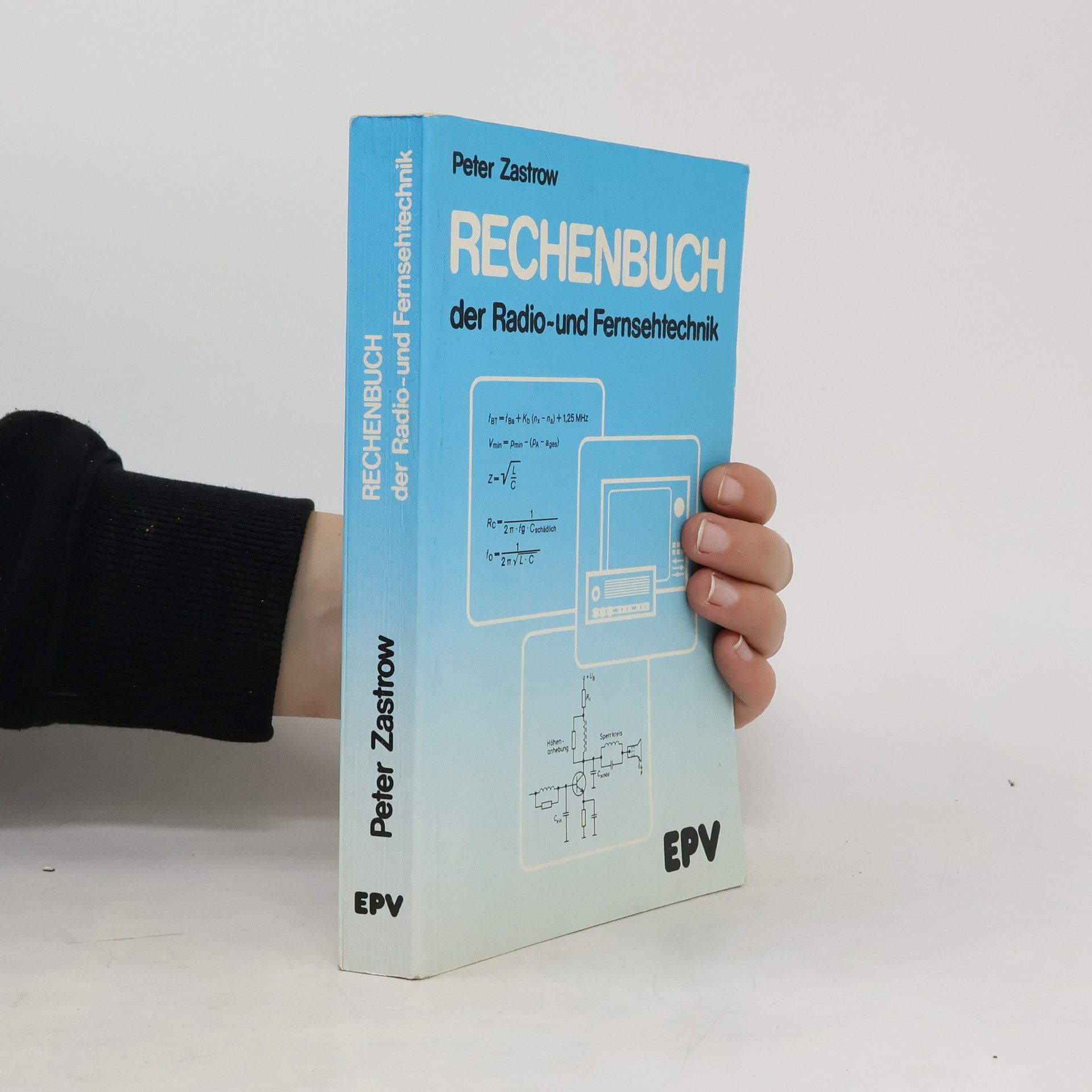 Peter Zastrow Rechenbuch der Radio- und Fernsehtechnik für gewerbliche Berufs- und Fachschulen, für die Fort- und Weiterbildung und für das Selbststudium