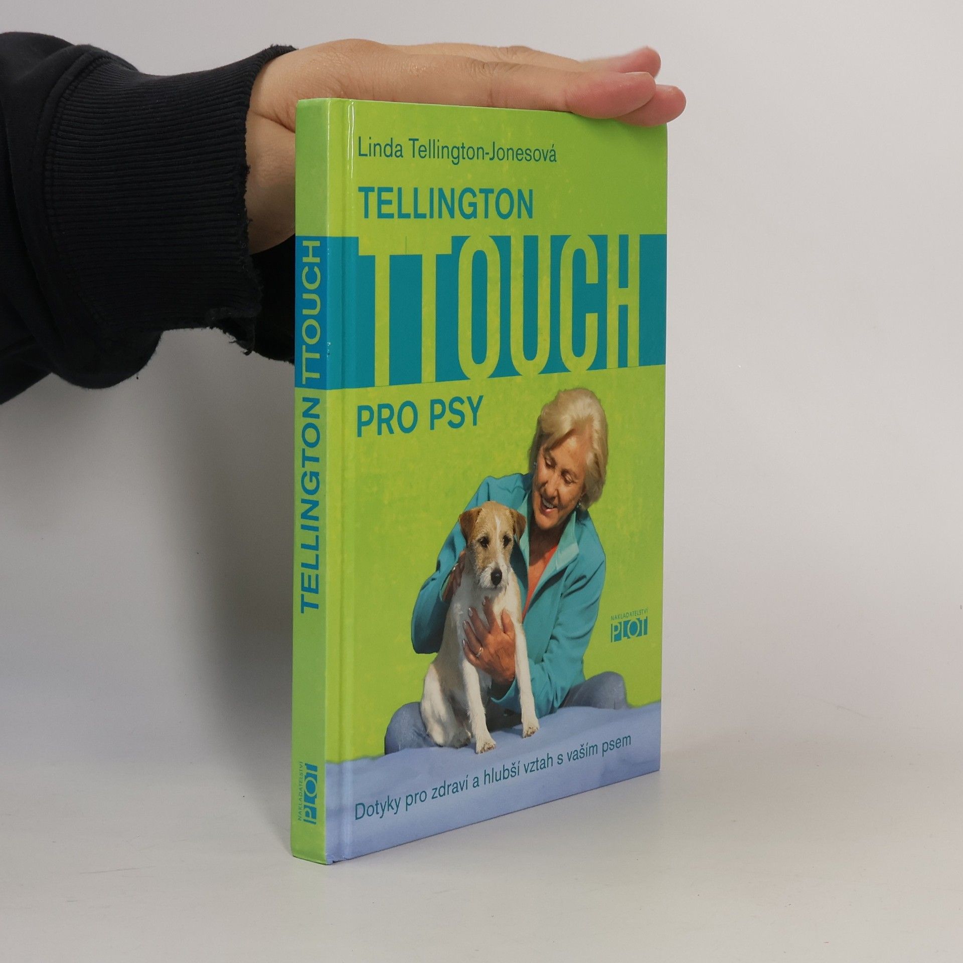 Karin Petra Freiling Tellington TTouch pro psy: Dotyky pro zdraví a hlubší vztah s vaším psem