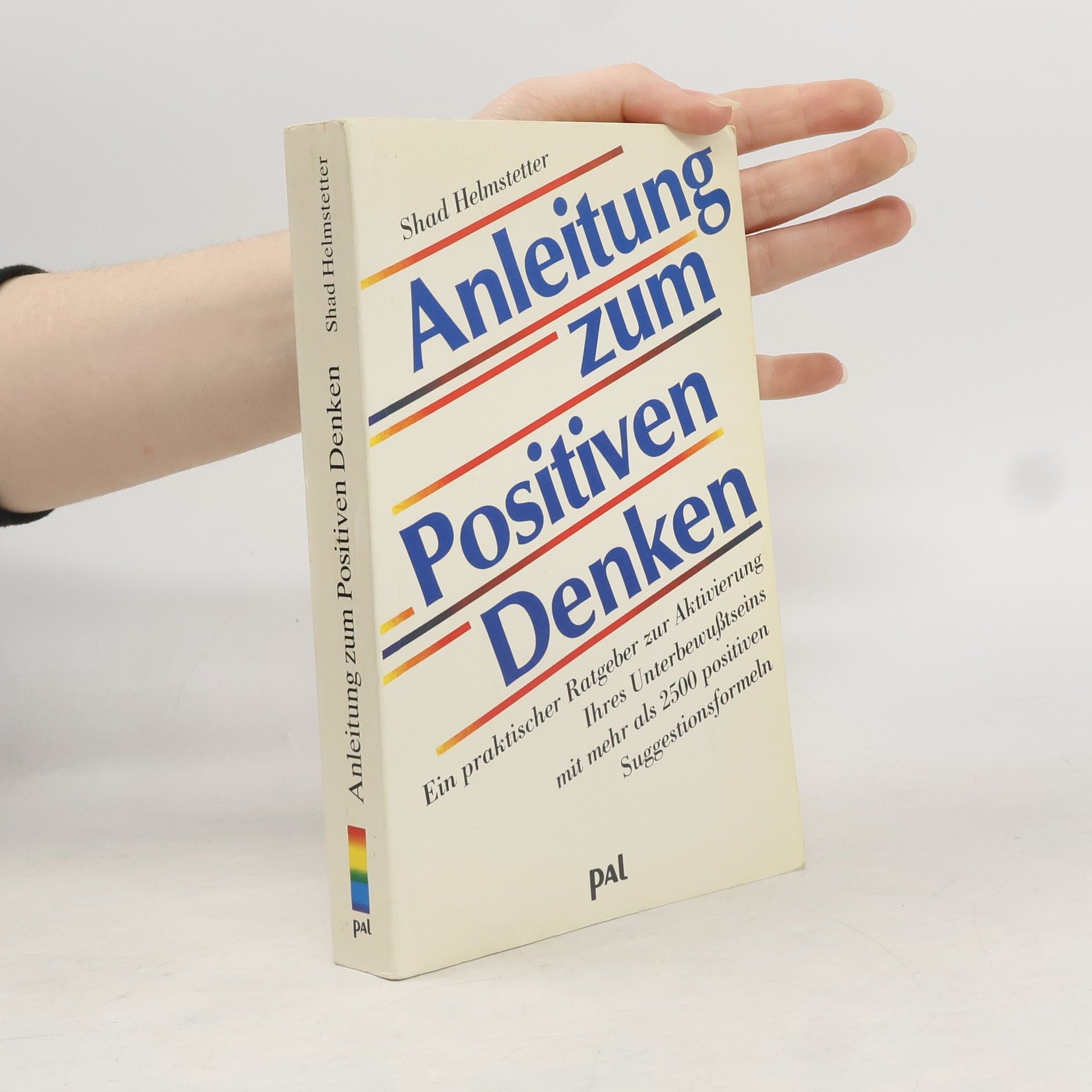 Shad Helmstetter Anleitung zum positiven Denken