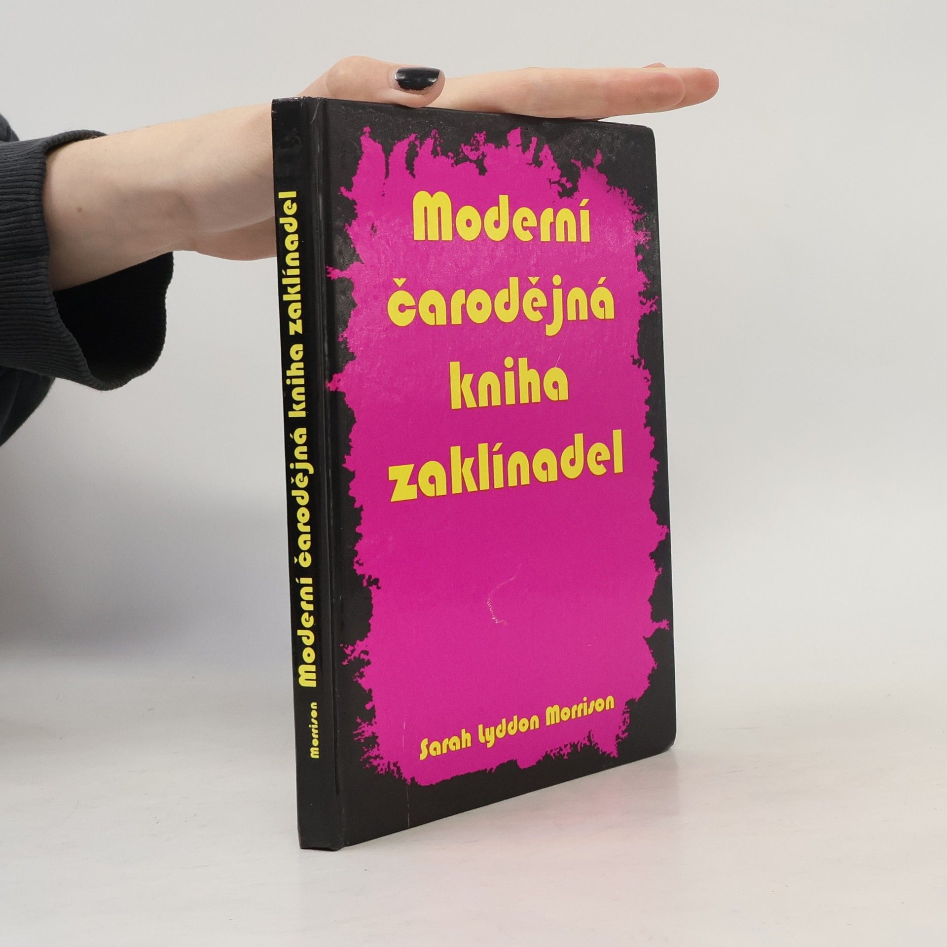 Sarah Lyddon Morrison Moderní čarodějná kniha zaklínadel