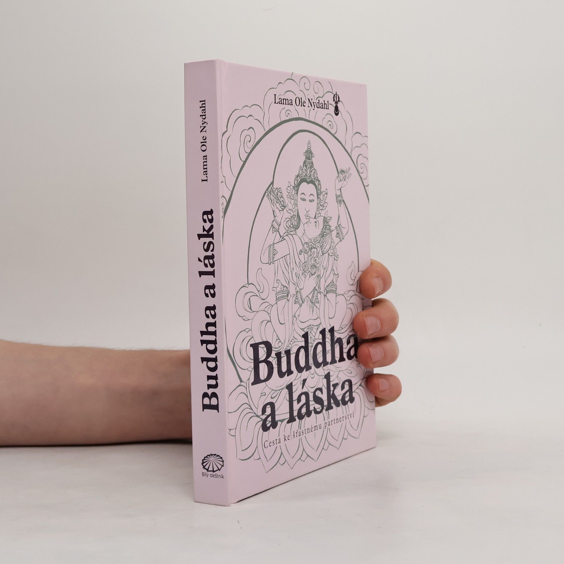 Ole Nydahl Buddha a láska : cesta ke šťastnému partnerství
