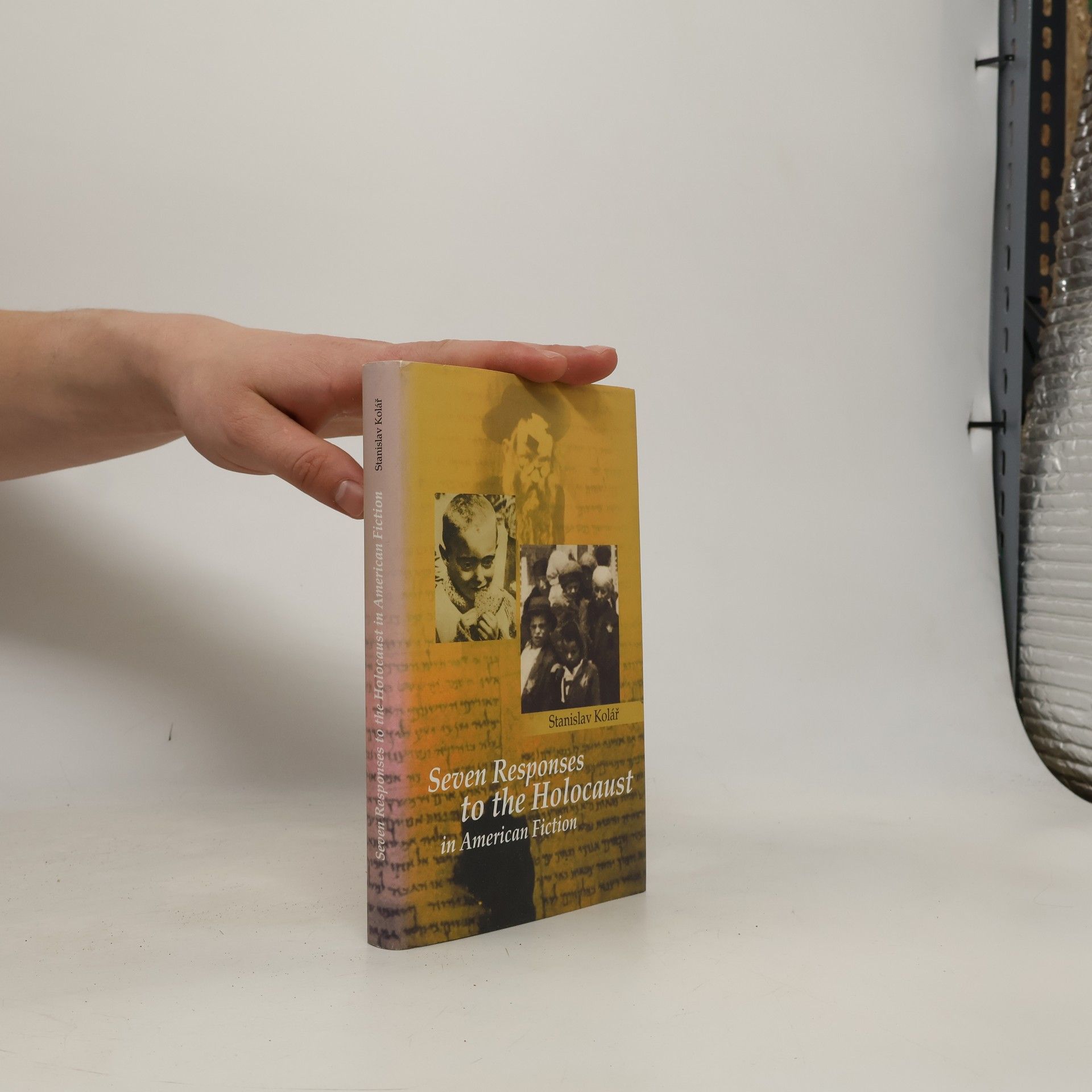 Stanislav Kolář Seven Responses to the Holocaust in American Fiction