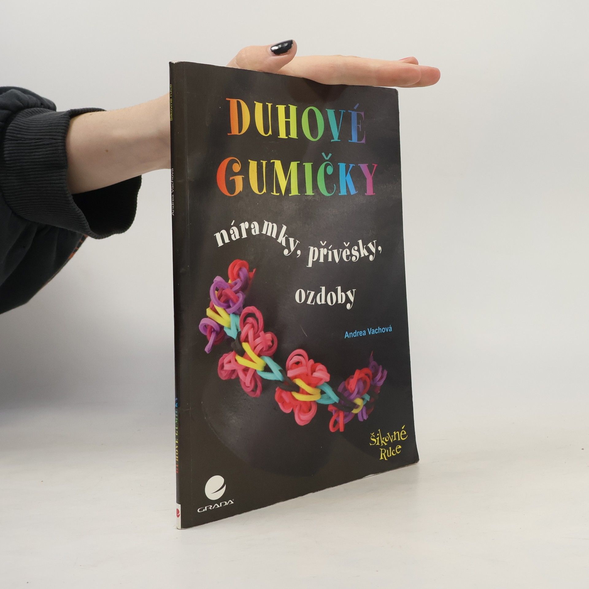Jarmila Radová Duhové gumičky – Náramky, přívěsky, ozdoby