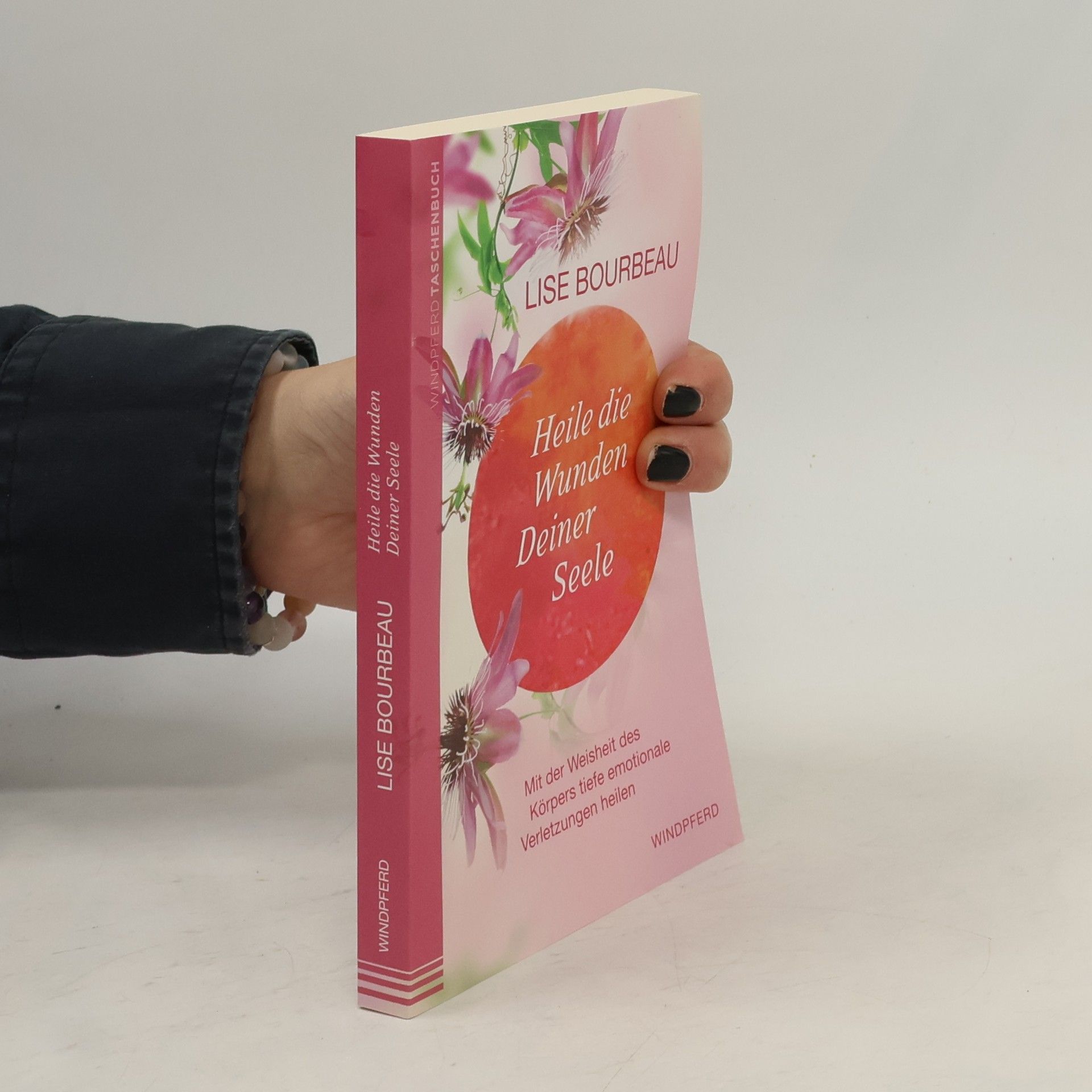 Lise Bourbeau Heile die Wunden deiner Seele